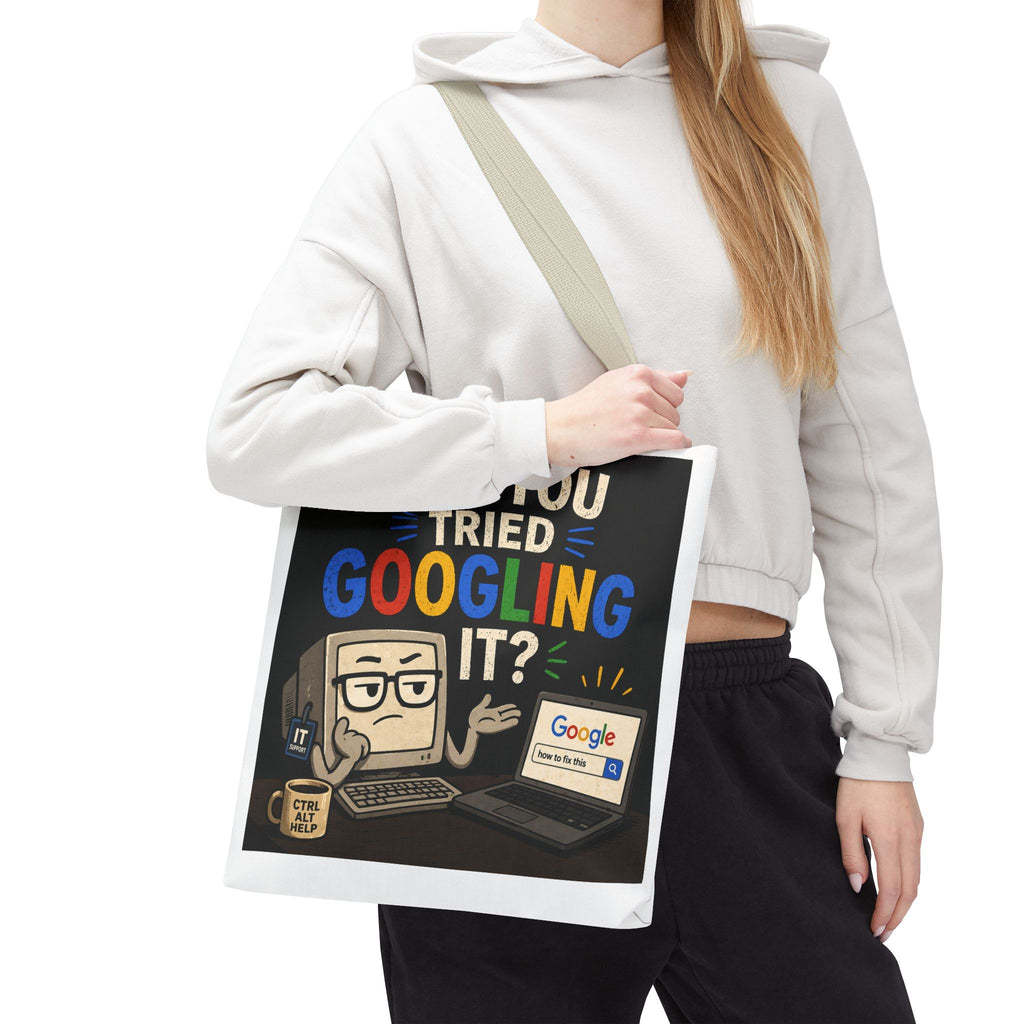"Have You Tried Googling It?" Tote Bag – Funny Geek IT Humor Laptop Shopper