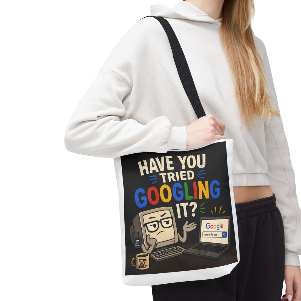 "Have You Tried Googling It?" Tote Bag – Funny Geek IT Humor Laptop Shopper