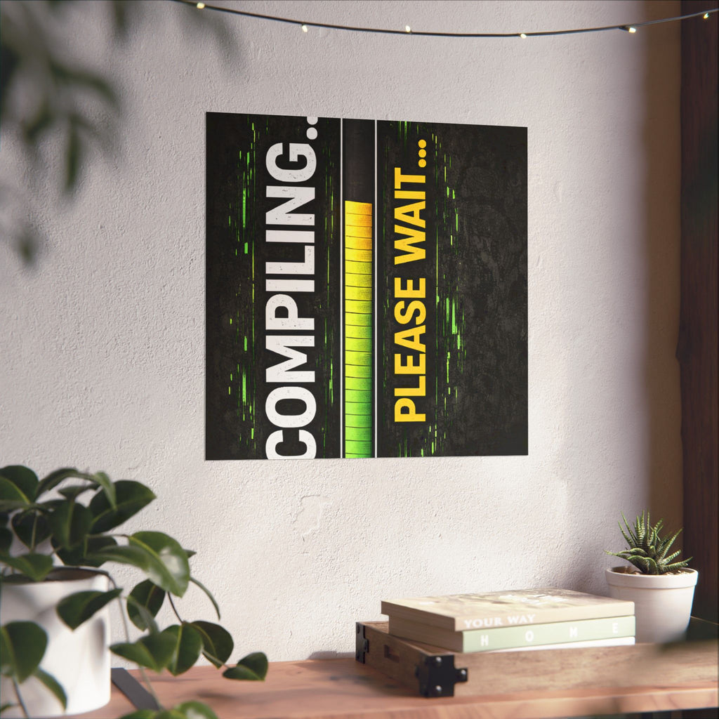"Compiling... Please Wait" Tech Geek Humor Funny IT Matte Vertical Posters