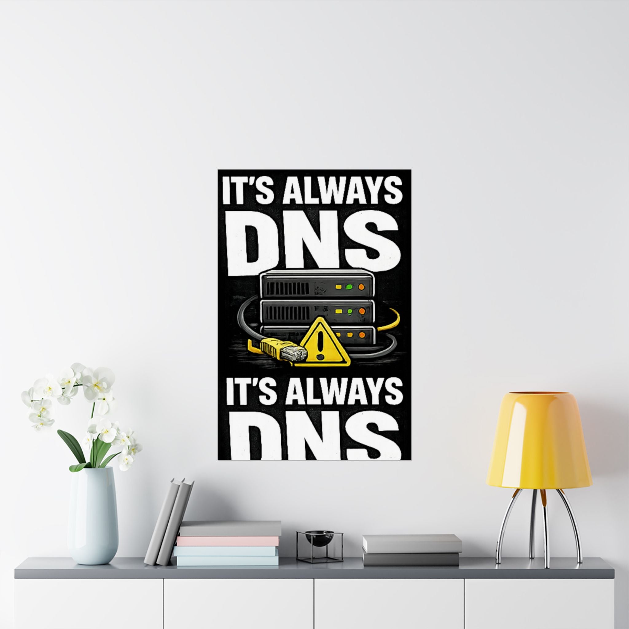 "It's always DNS" Tech Humor Funny IT Matte Vertical Posters