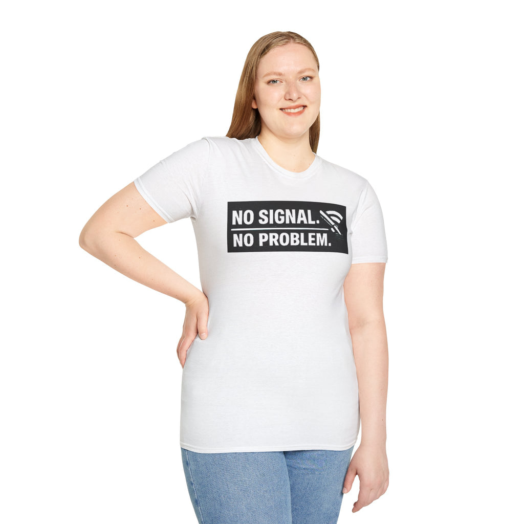 "No Signal No Problem" Funny IT Tech Humor T-Shirt