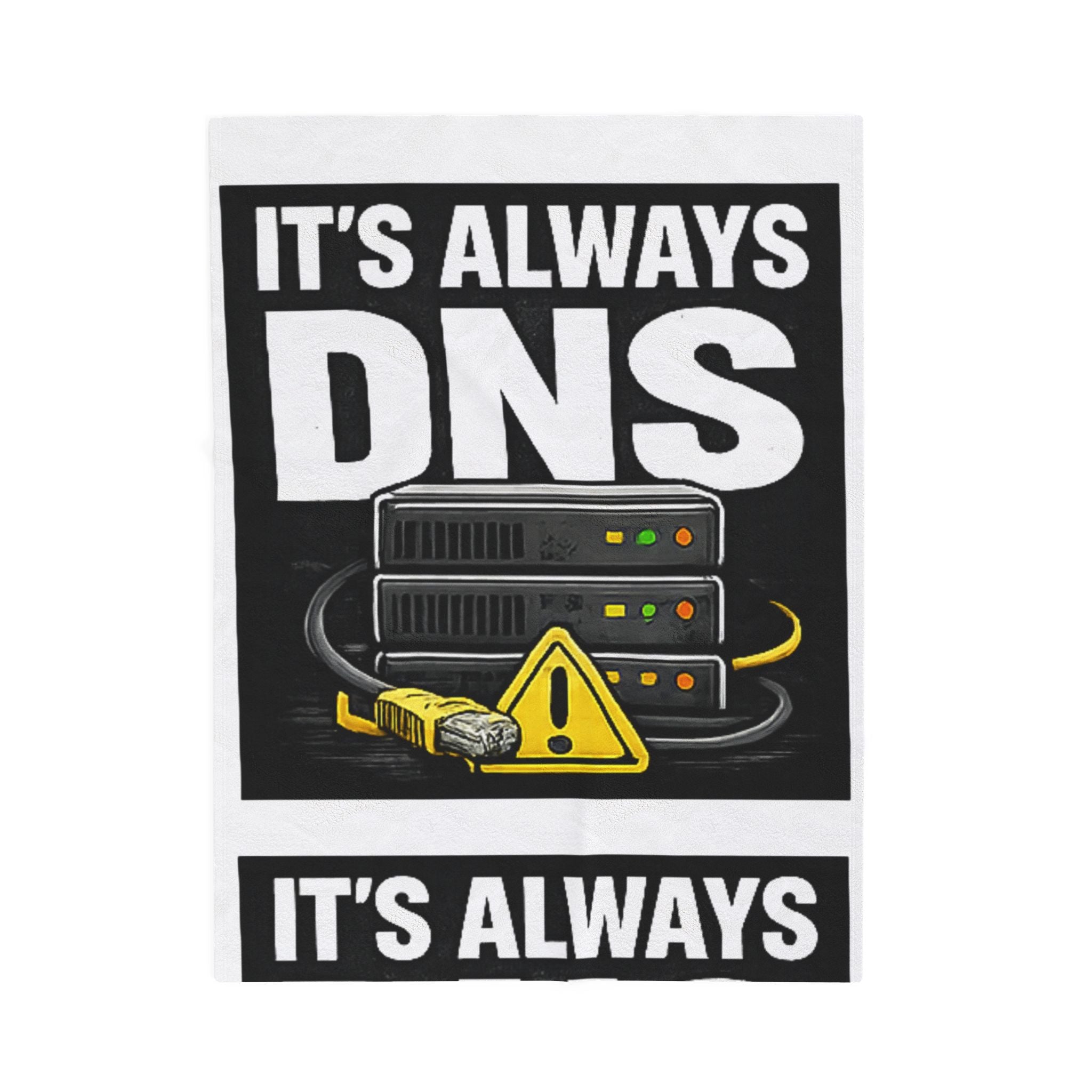 "It's Always DNS" Tech Humor Funny IT Velveteen Plush Blanket