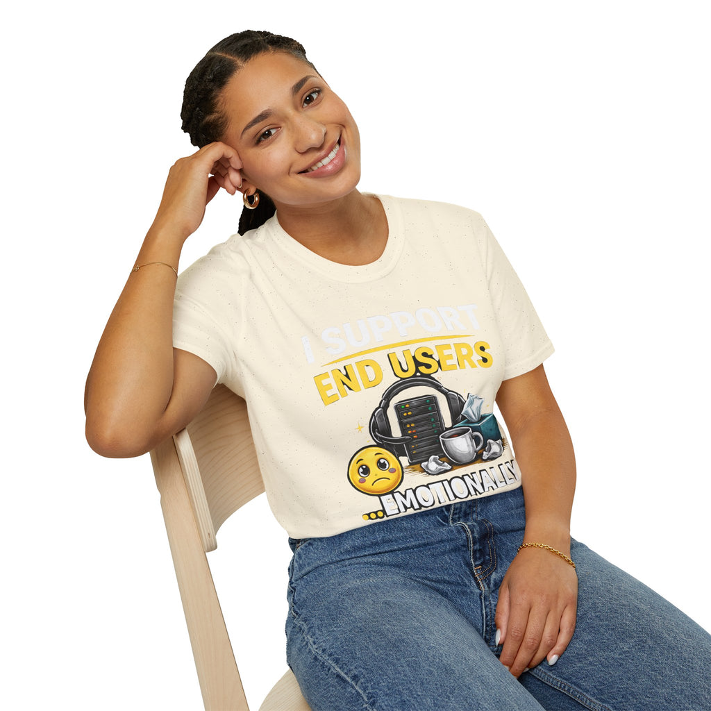 "I Support End Users... Emotionally" T-Shirt — Funny IT Tech Support Humor Tee