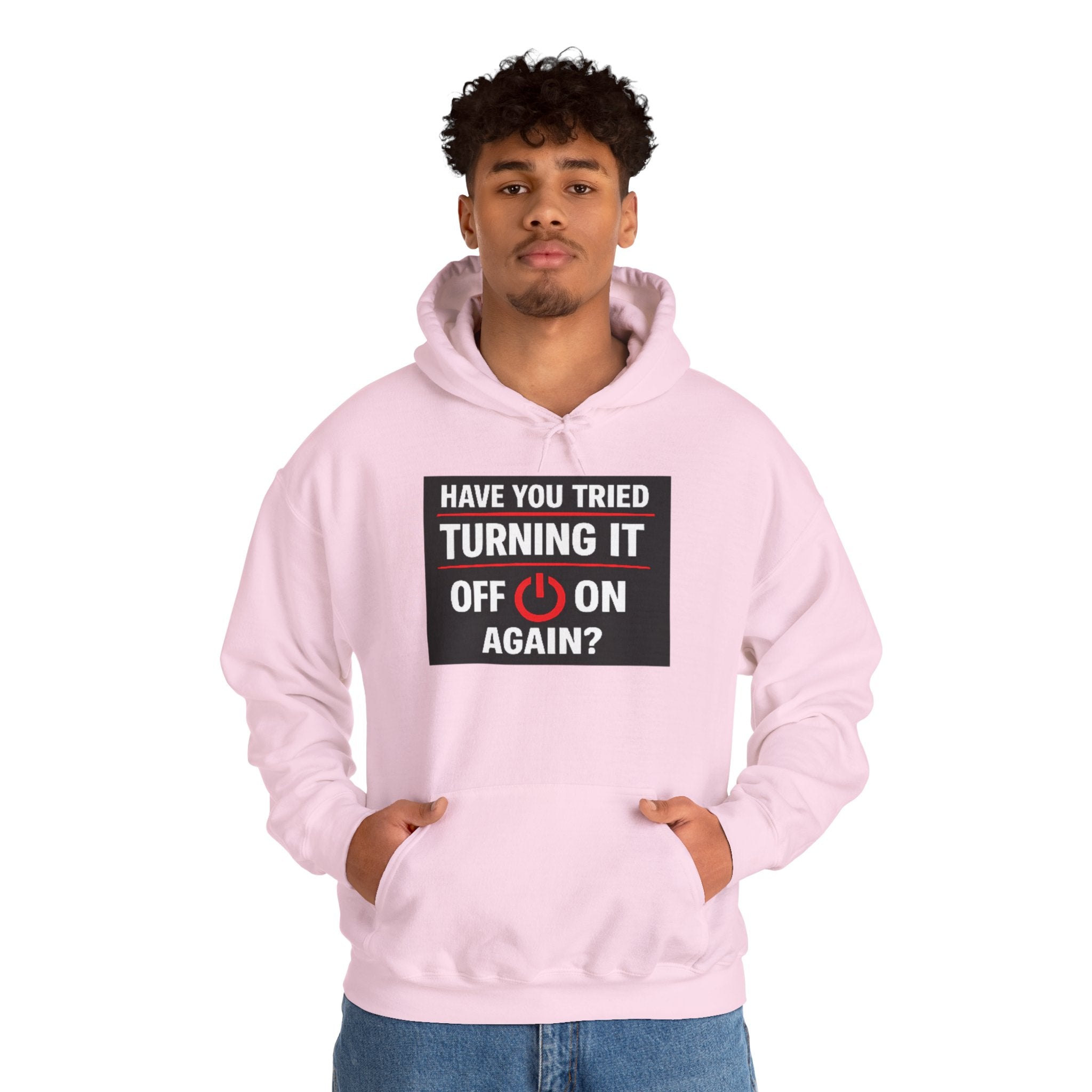 "Have You Tried Turning It Off On Again?" Tech Support Funny Hoodie