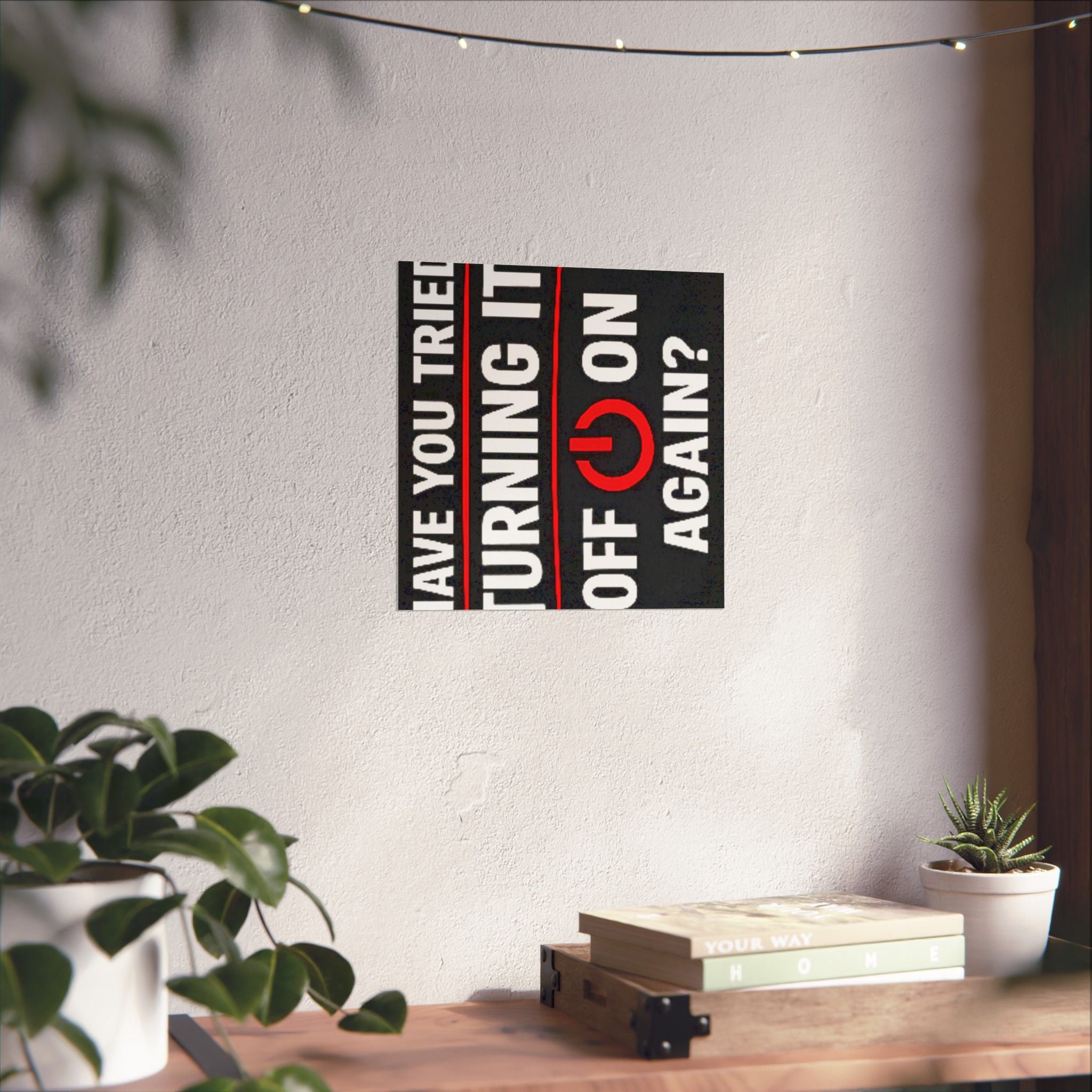 "Have You Tried Turning It Off & On Again?" Tech Humor Funny IT Matte Vertical Posters