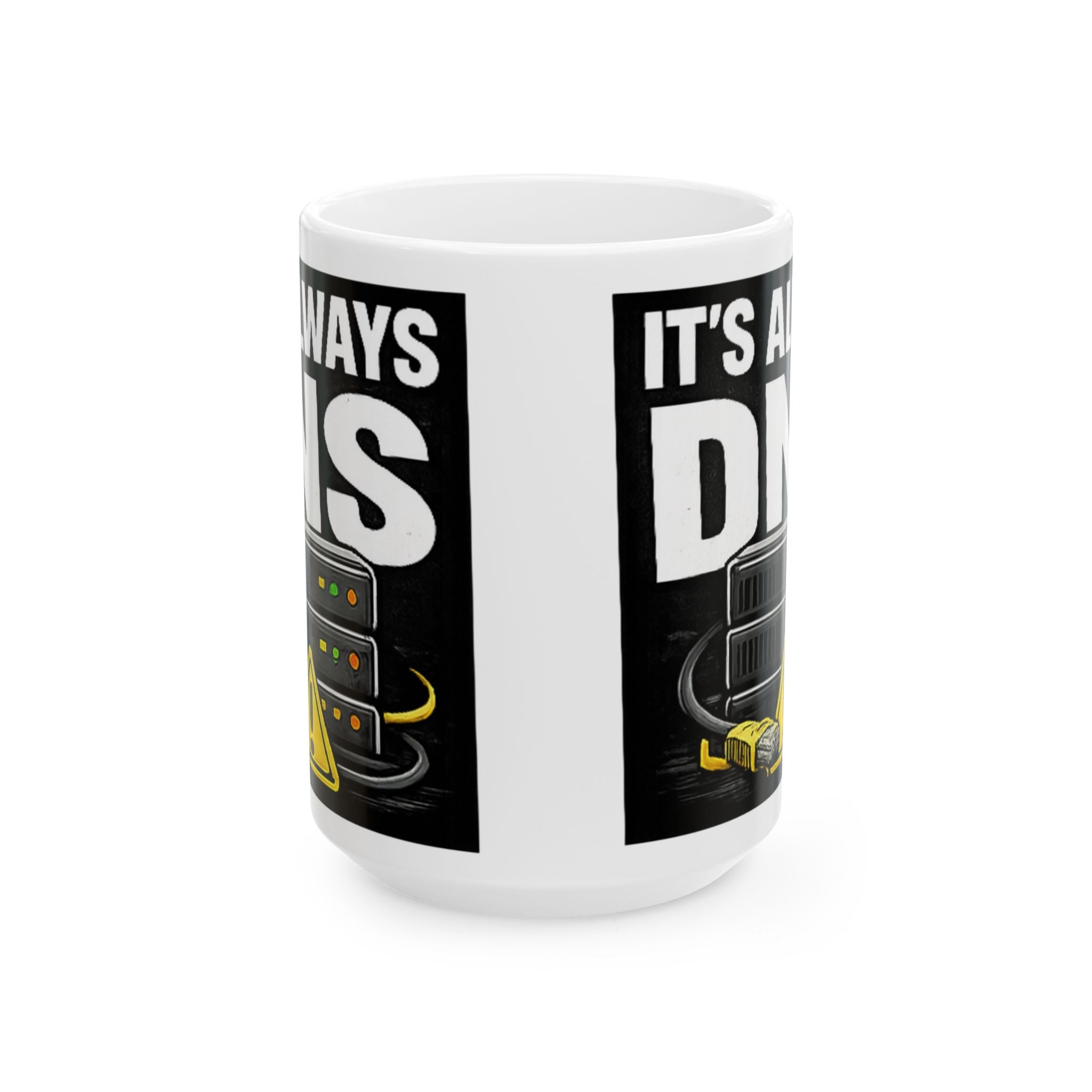 "It's Always DNS" Tech Humor Ceramic Mug, (11oz, 15oz)