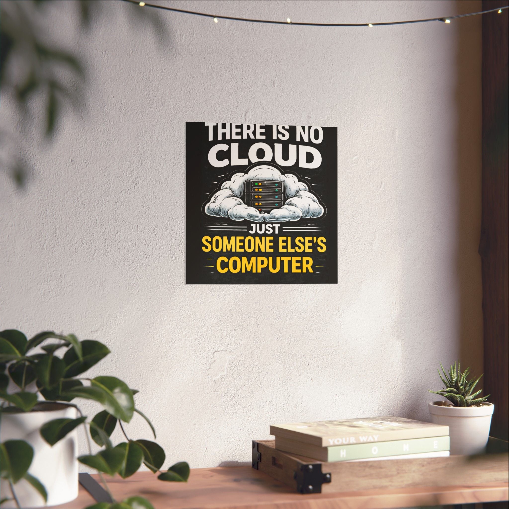 "There Is No Cloud, Just Someone Else's Computer" Tech Humor Funny IT Matte Vertical Poster
