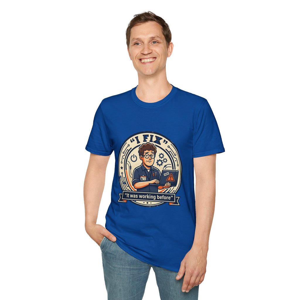 "I Fix: It Worked Before" Funny IT T-Shirt — Tech Support Humor Tee