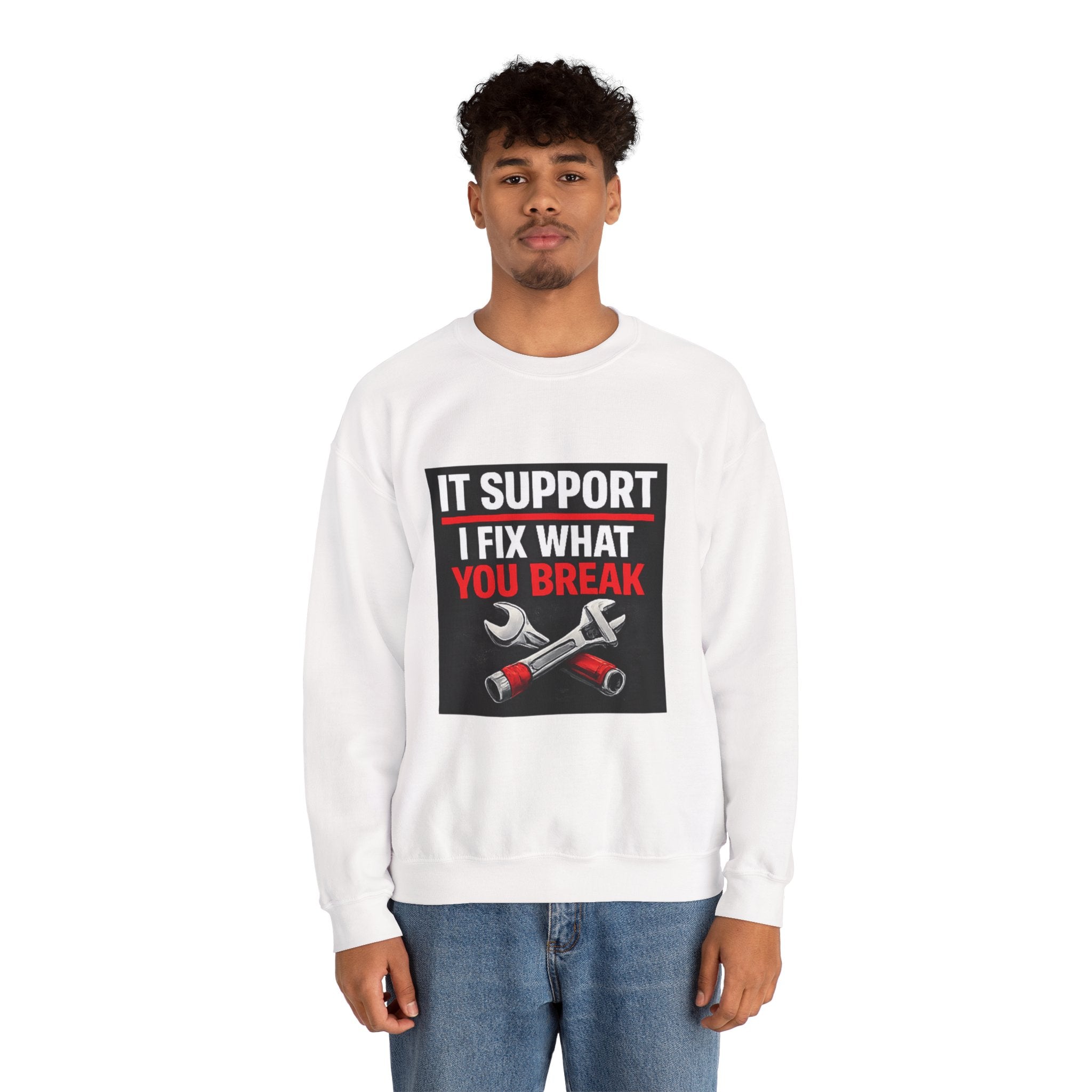 "IT SUPPORT I FIX WHAT YOU BREAK" Tech Support Graphic Crewneck Sweatshirt