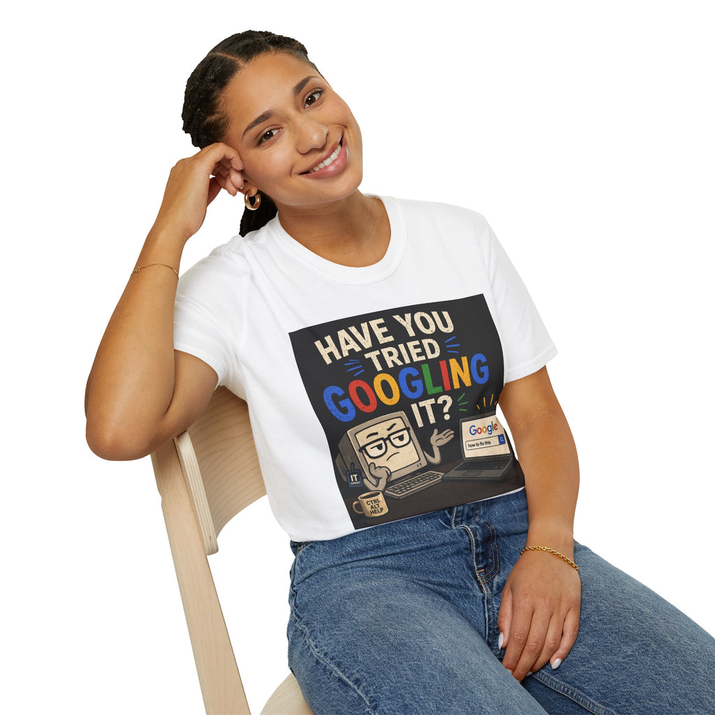 "Have You Tried Googling It?" Tech Humor Graphic T-Shirt — Funny IT Geek Tee