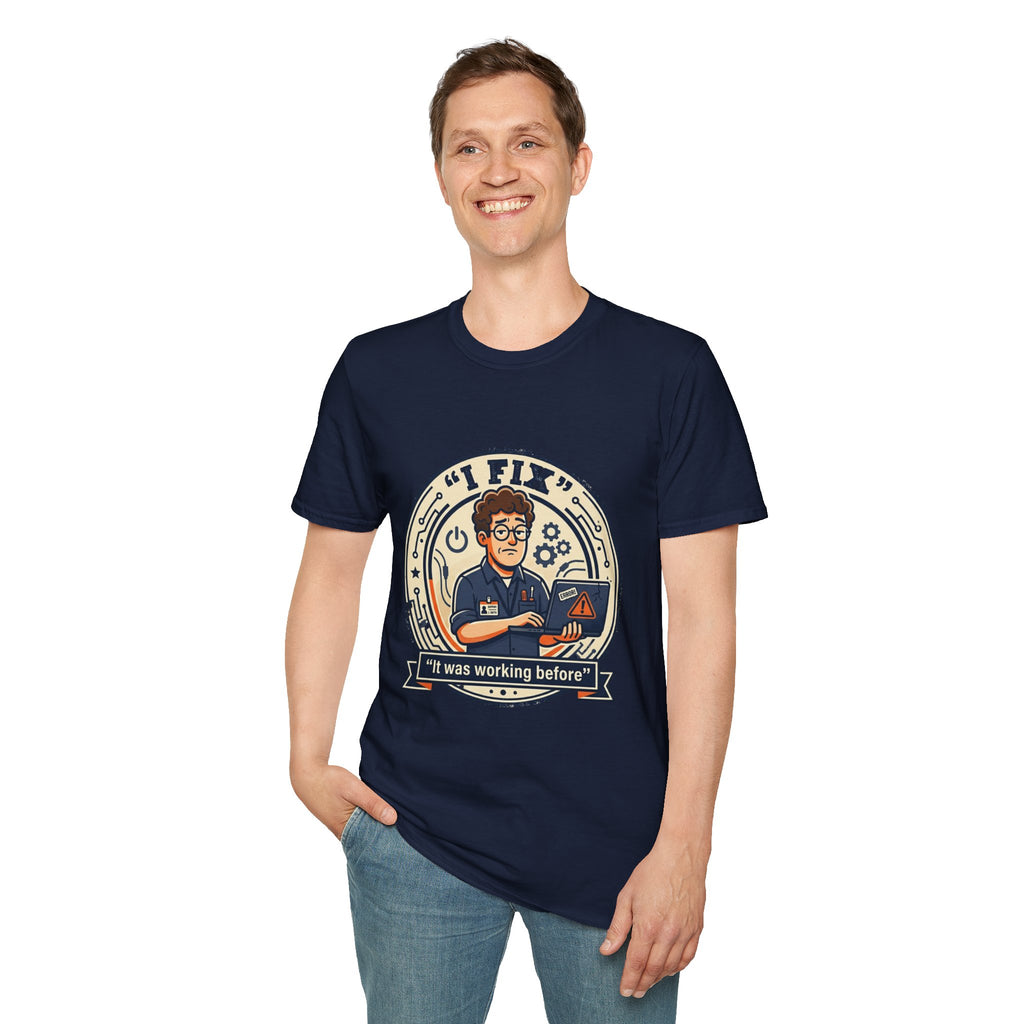 "I Fix: It Worked Before" Funny IT T-Shirt — Tech Support Humor Tee