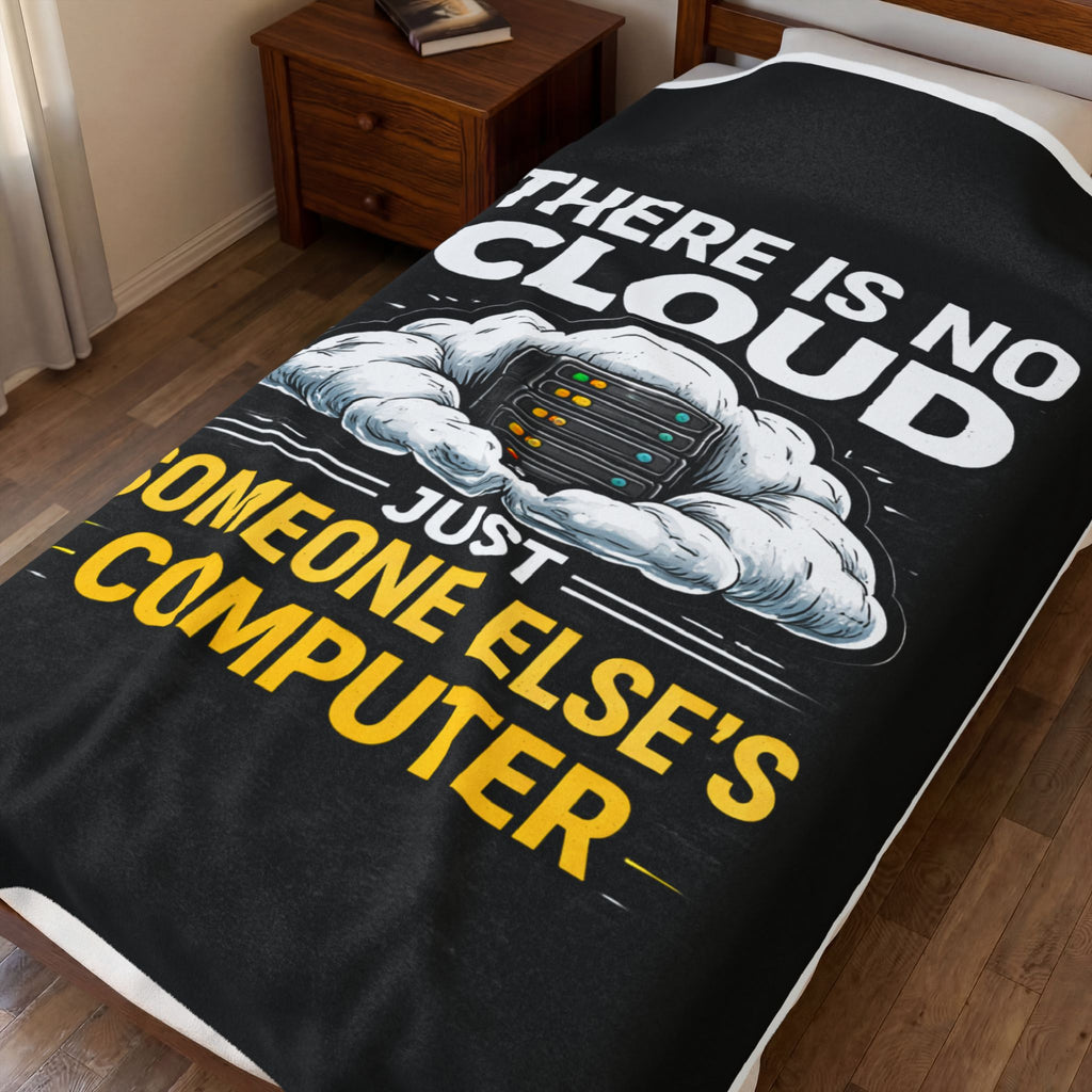 "There Is No Cloud, Just Someone Else's Computer" Tech Humor Throw Funny IT Velveteen Plush Blanket
