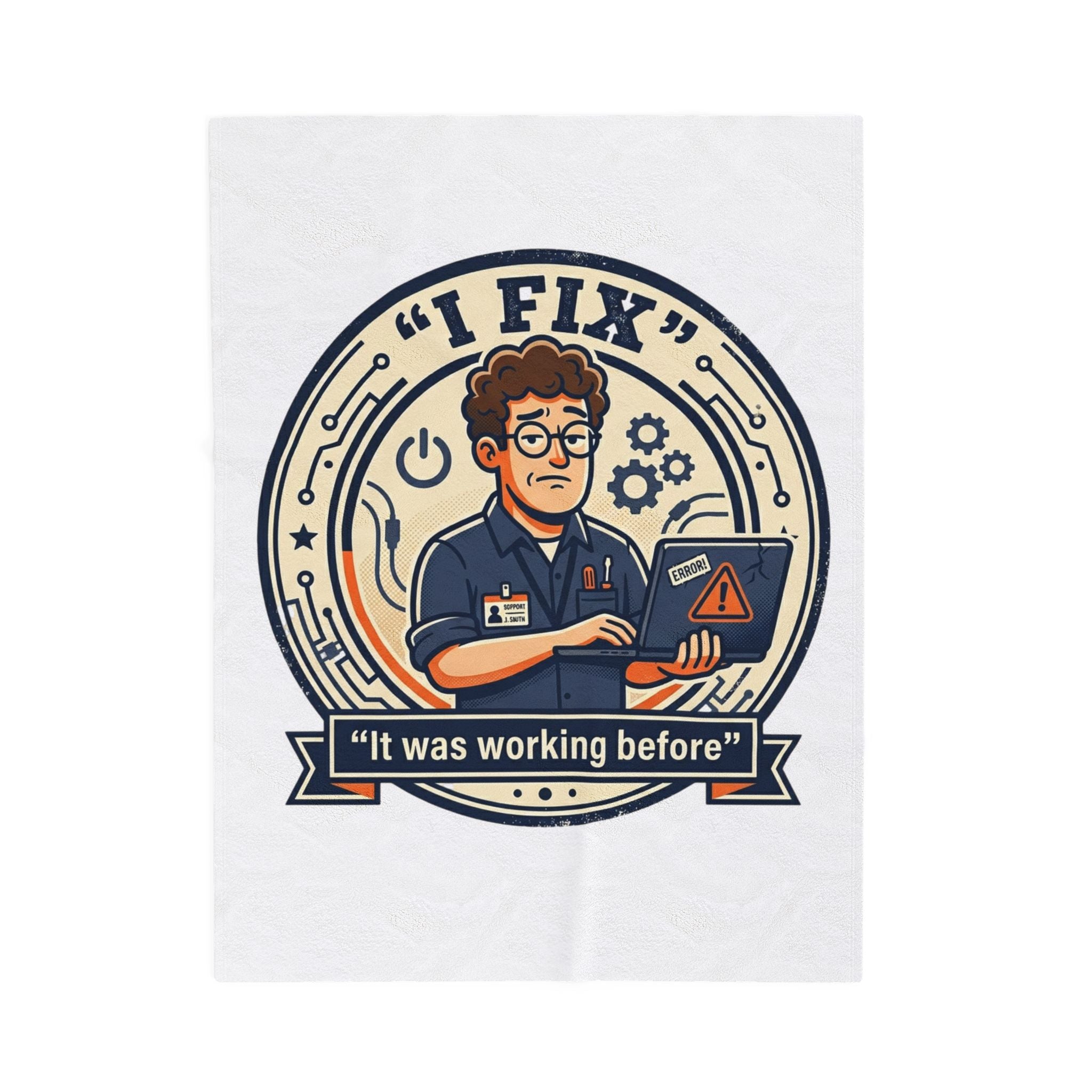 "I Fix: It Was Working Before" Tech Humor Funny IT Velveteen Plush Blanket