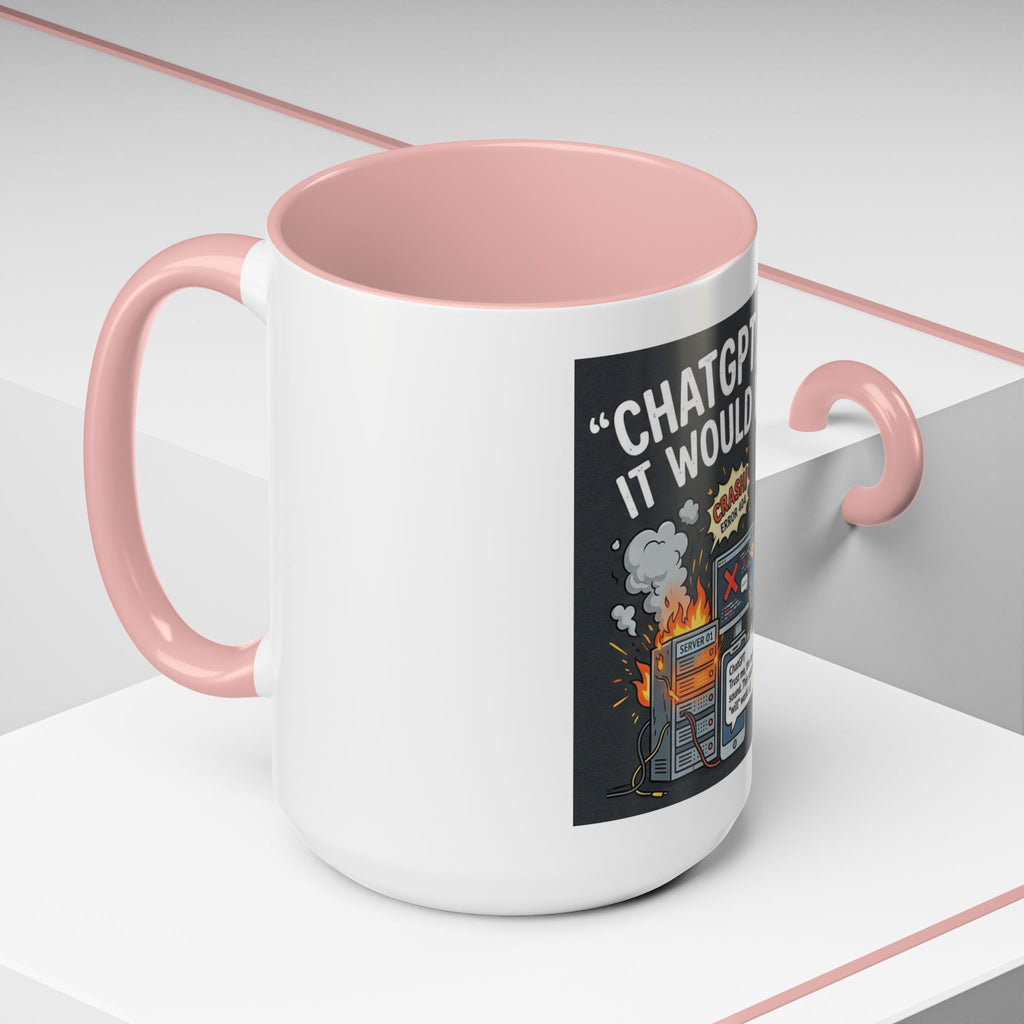 "CHatGBT Said It Would Work" Funny IT Tech Humor AI Fail Ceramic Mug