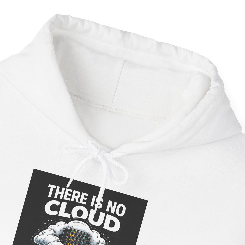 "There Is No Cloud, Just Someone Else's Computer" Graphic Tech Humor Hoodie