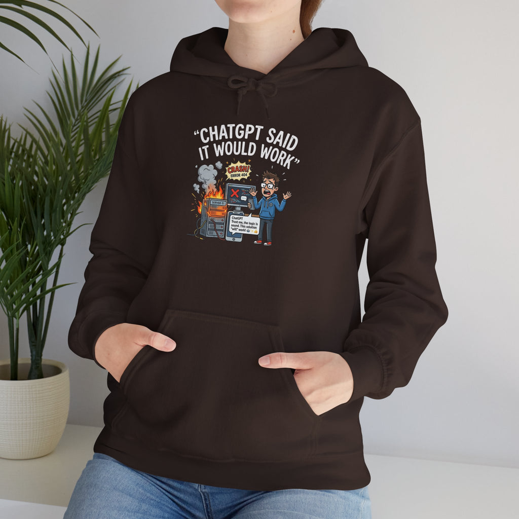 “ChatGPT Said It Would Work” Funny AI Fail Hoodie