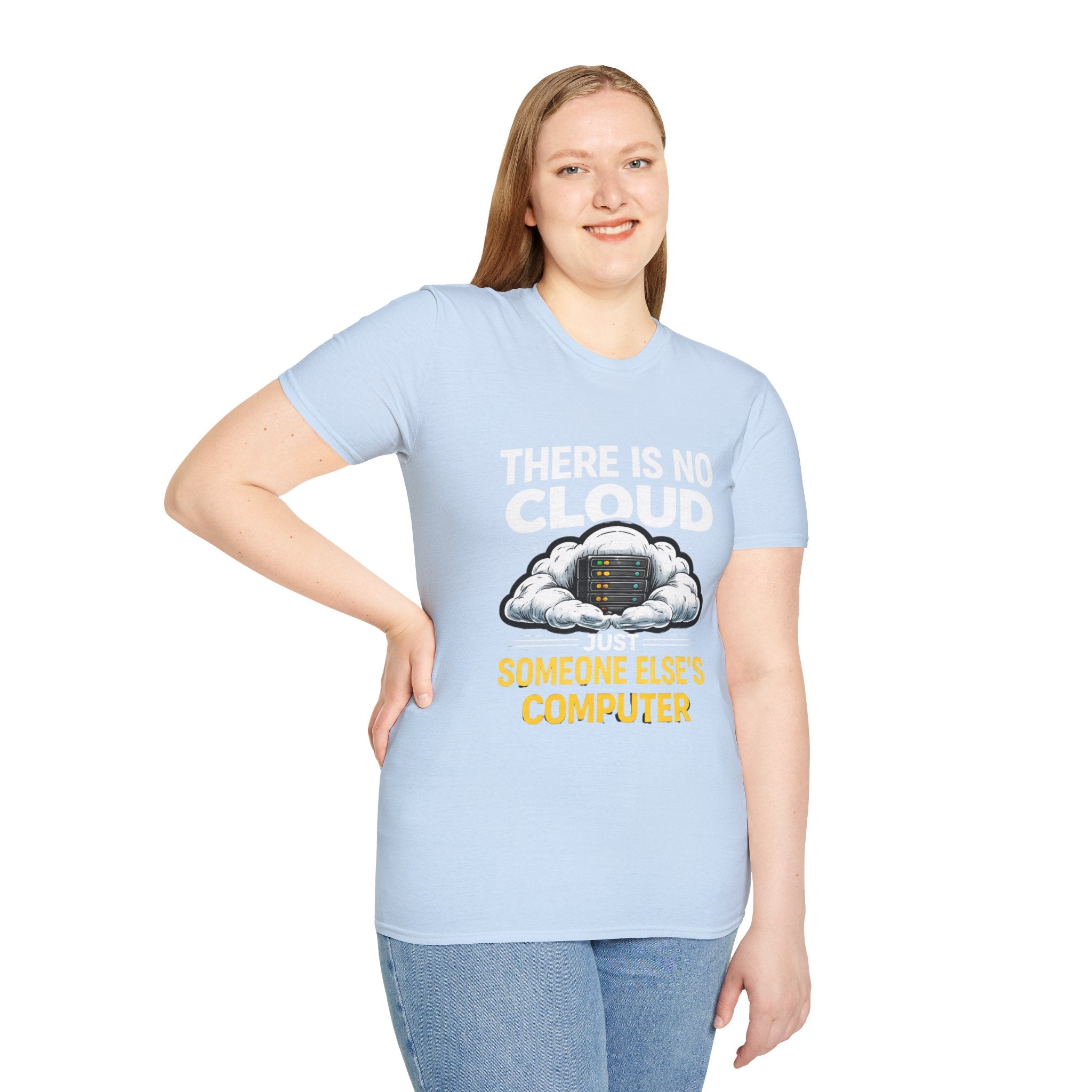"There Is No Cloud, Just Someone Else's Computer" Funny IT Tech Humor T-Shirt