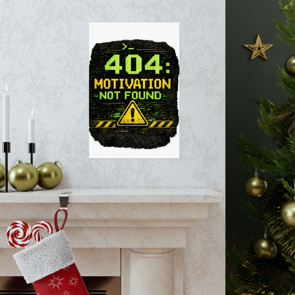 "Error 404 Motivation Not Found" Geek Tech Humor Funny IT Matte Vertical Posters