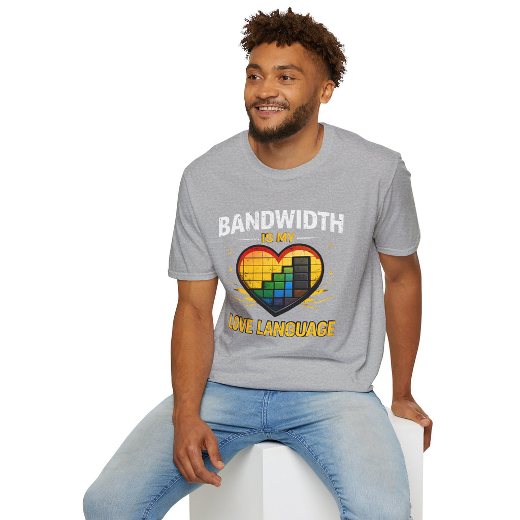"Bandwidth Is My Love Language" Funny IT Tech Humor T-Shirt
