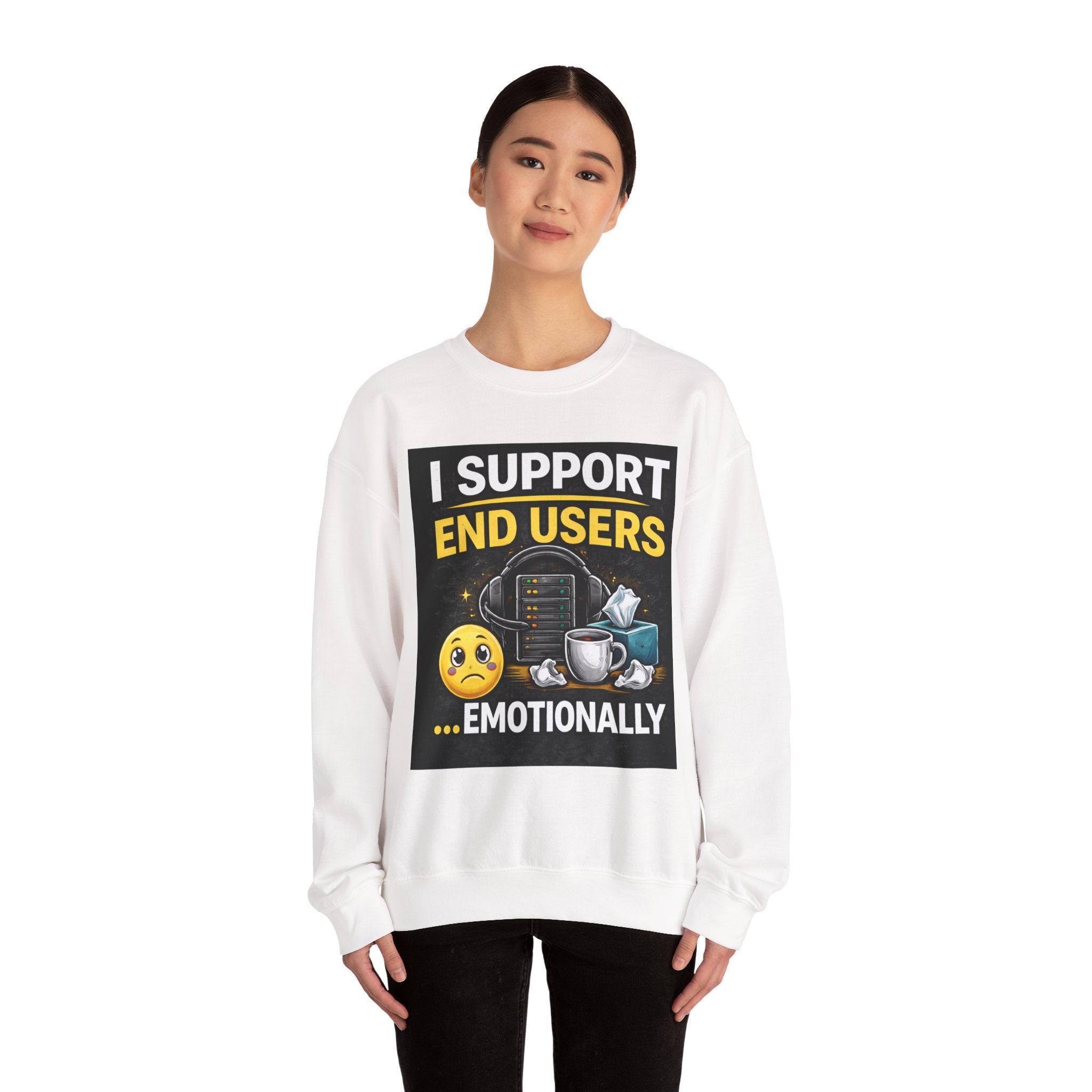 "I Support End Users...Emotionally" IT Support Humor Crewneck Sweatshirt