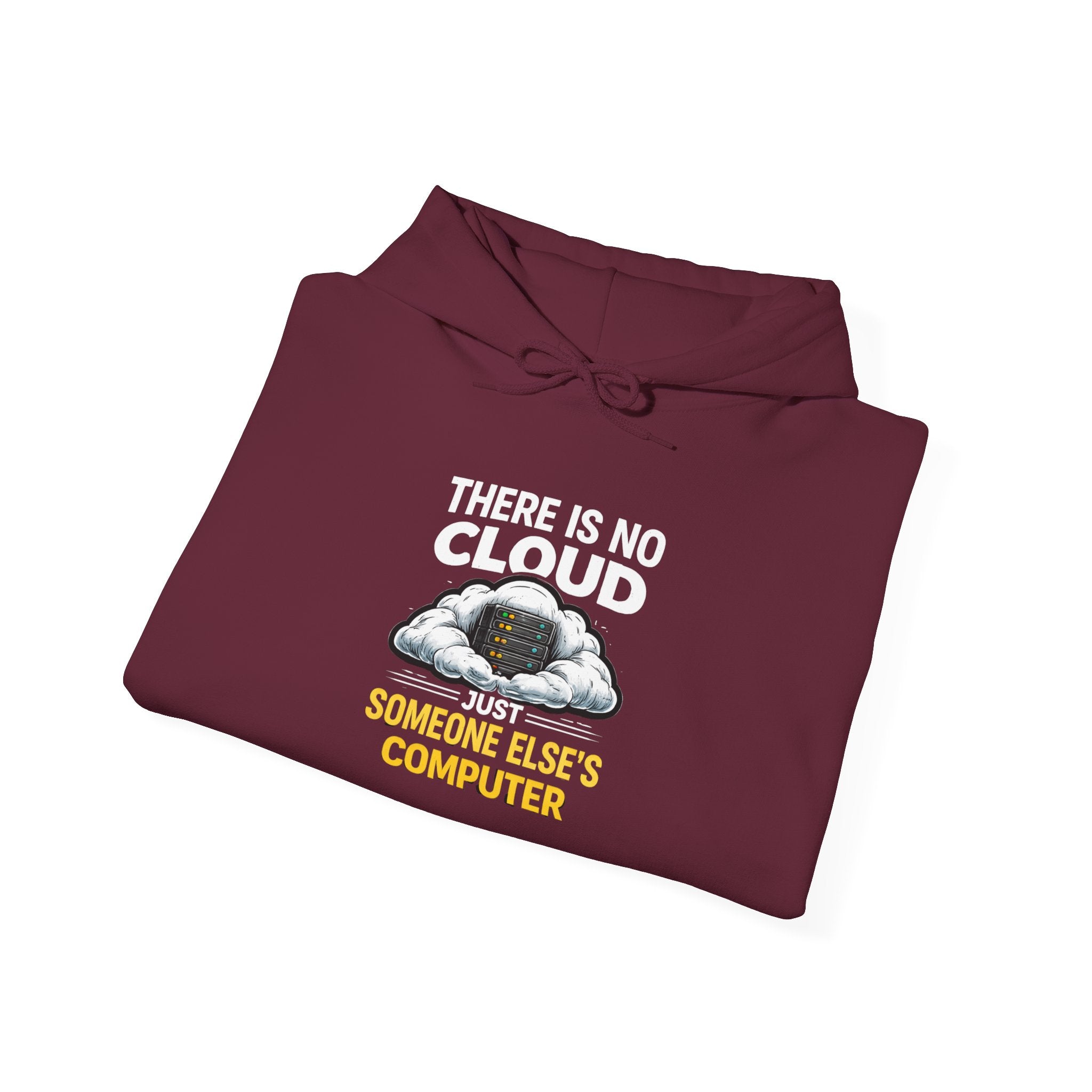 "There Is No Cloud, Just Someone Else's Computer" Tech Humor Hoodie