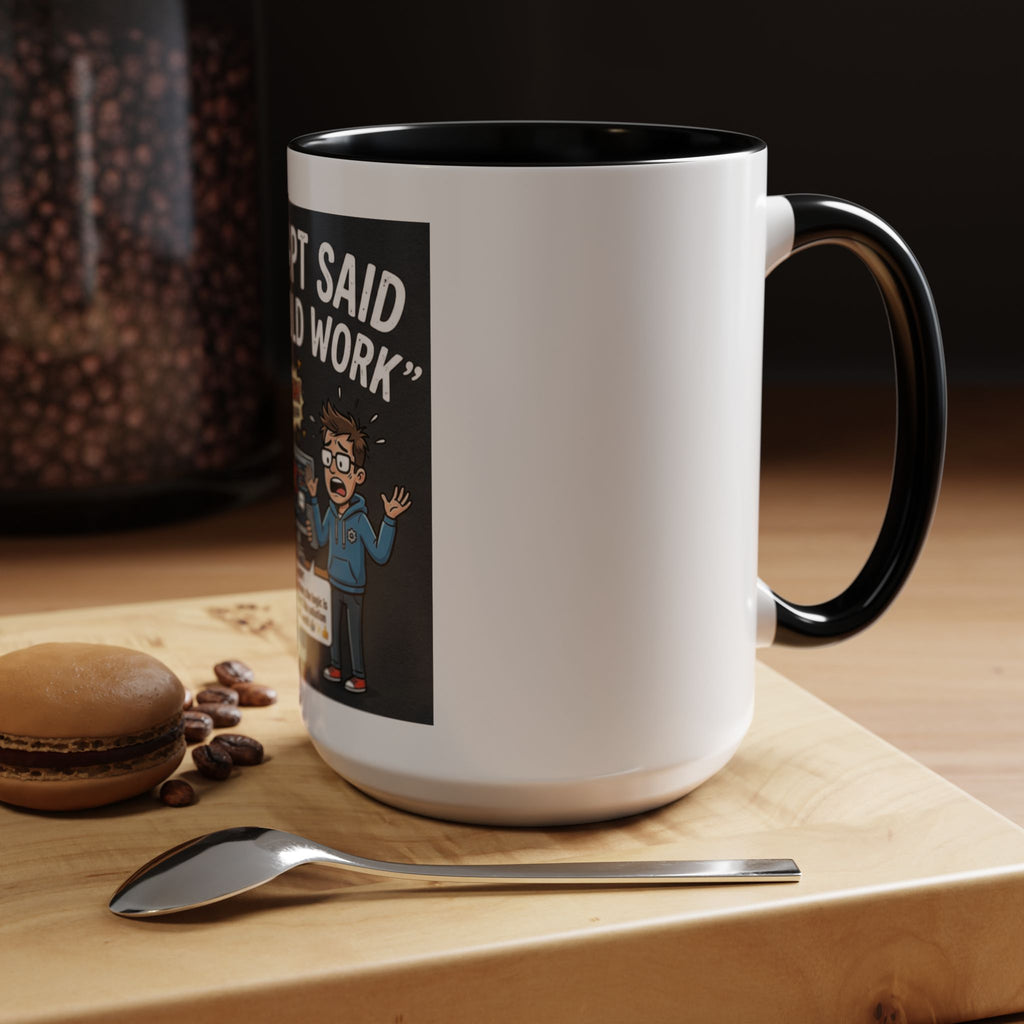 "CHatGBT Said It Would Work" Funny IT Tech Humor AI Fail Ceramic Mug