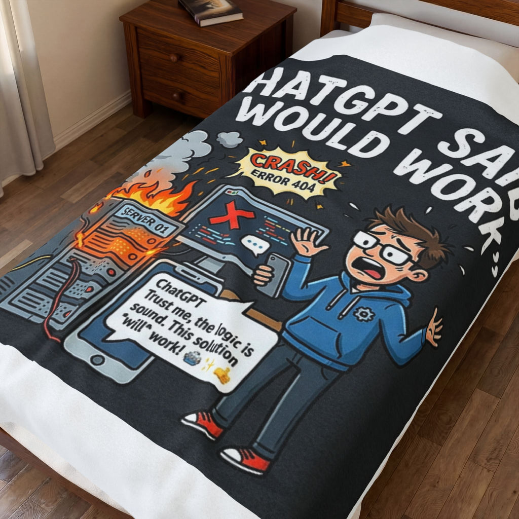 “ChatGPT Said It Would Work” Funny IT AI Tech Fail Throw Tech Humor Velveteen Blanket