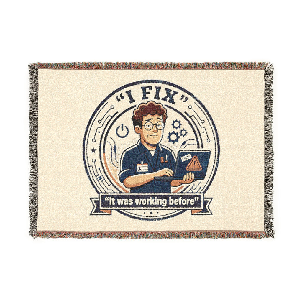 "I Fix: It Worked Before" Funny IT Tech Humor  Woven Throw Blanket