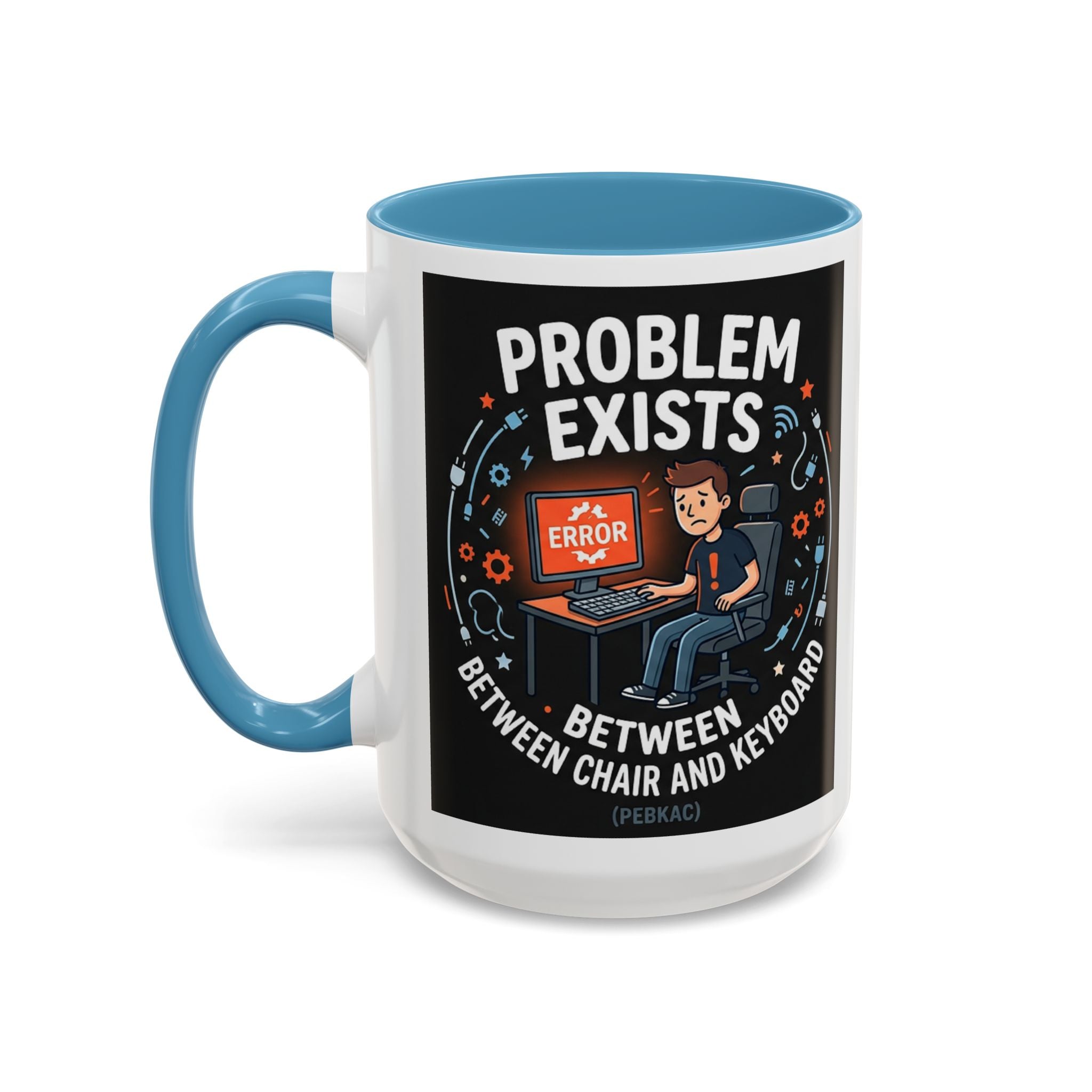 "Problem Exists Between Chair & Keyboard" IT Humor Accent Coffee Mug (11, 15oz)
