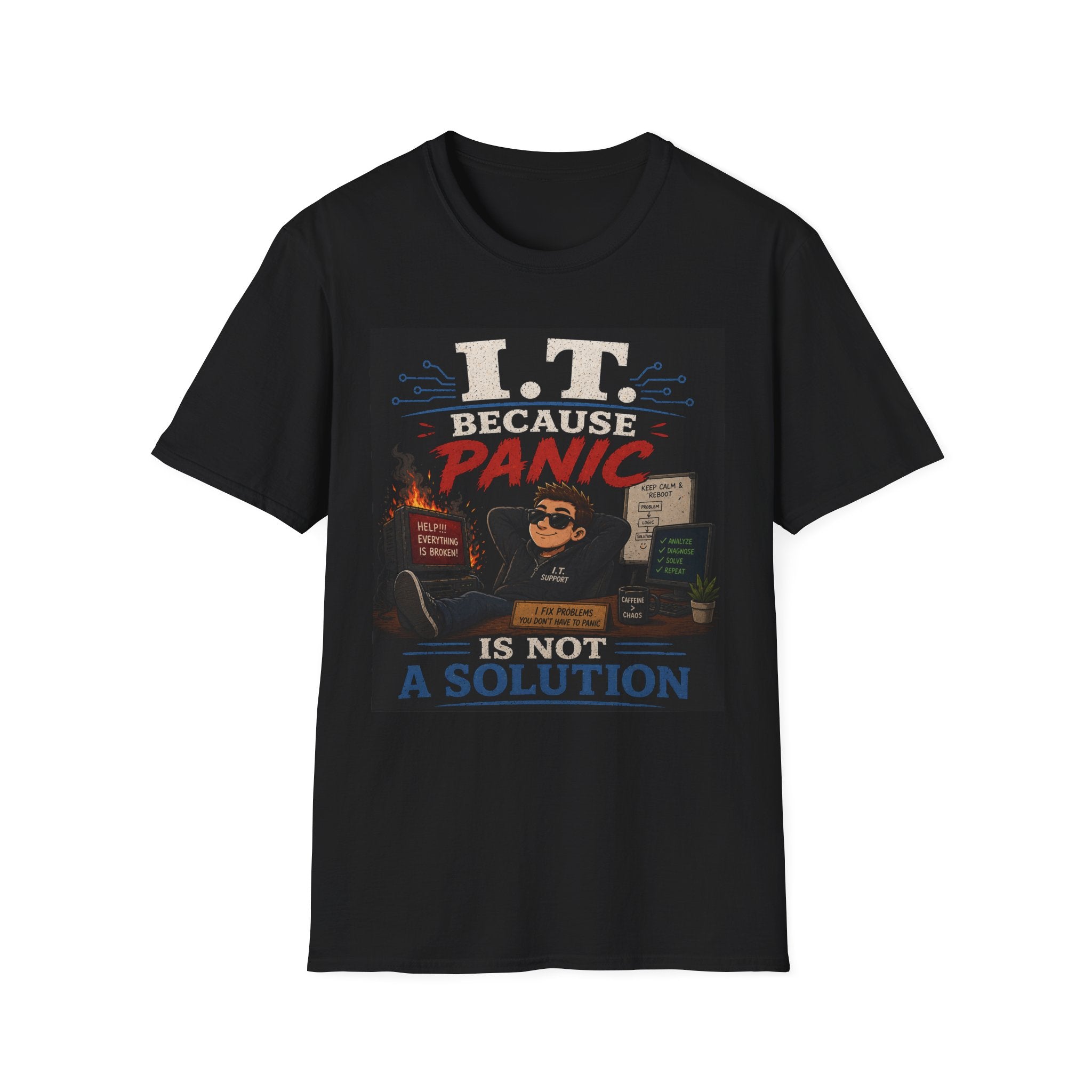 "I.T. Because Panic Is Not a Solution" Funny IT Tech Humor T-Shirt Tech Support Tee