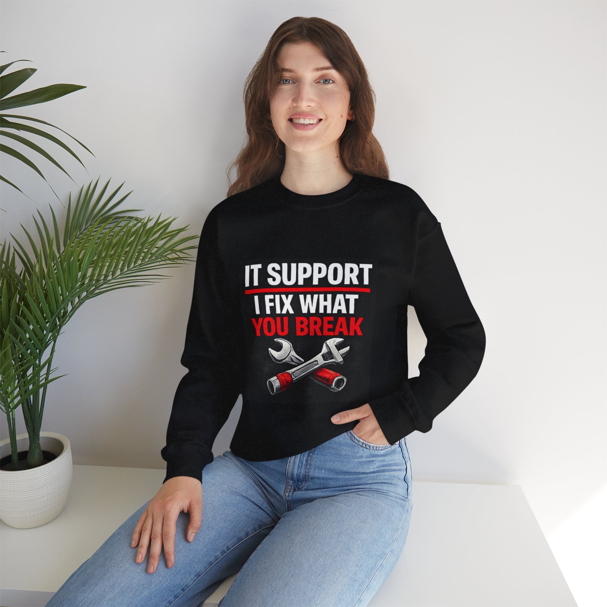 "IT SUPPORT I FIX WHAT YOU BREAK" Tech Support Graphic Crewneck Sweatshirt