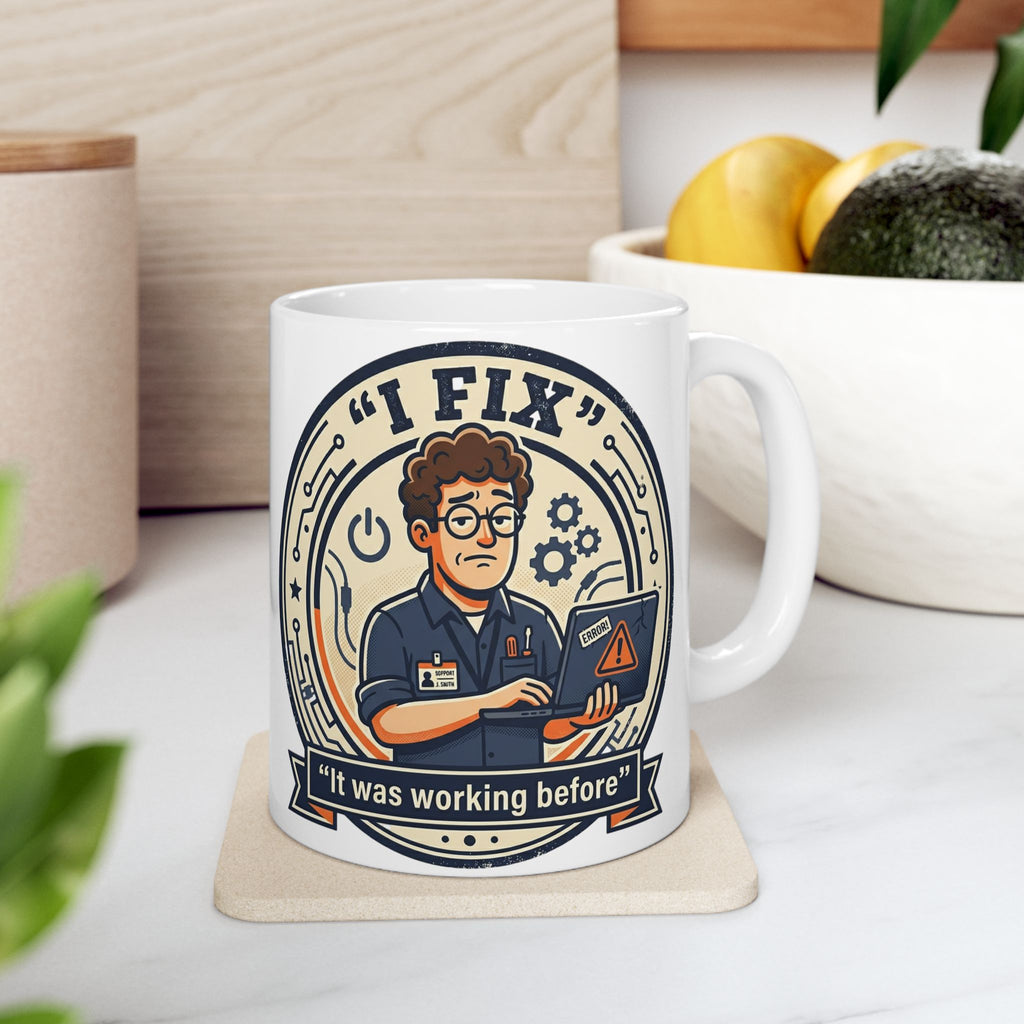 "I Fix It Worked Before" Geek Humor Ceramic Mug, (11oz, 15oz)