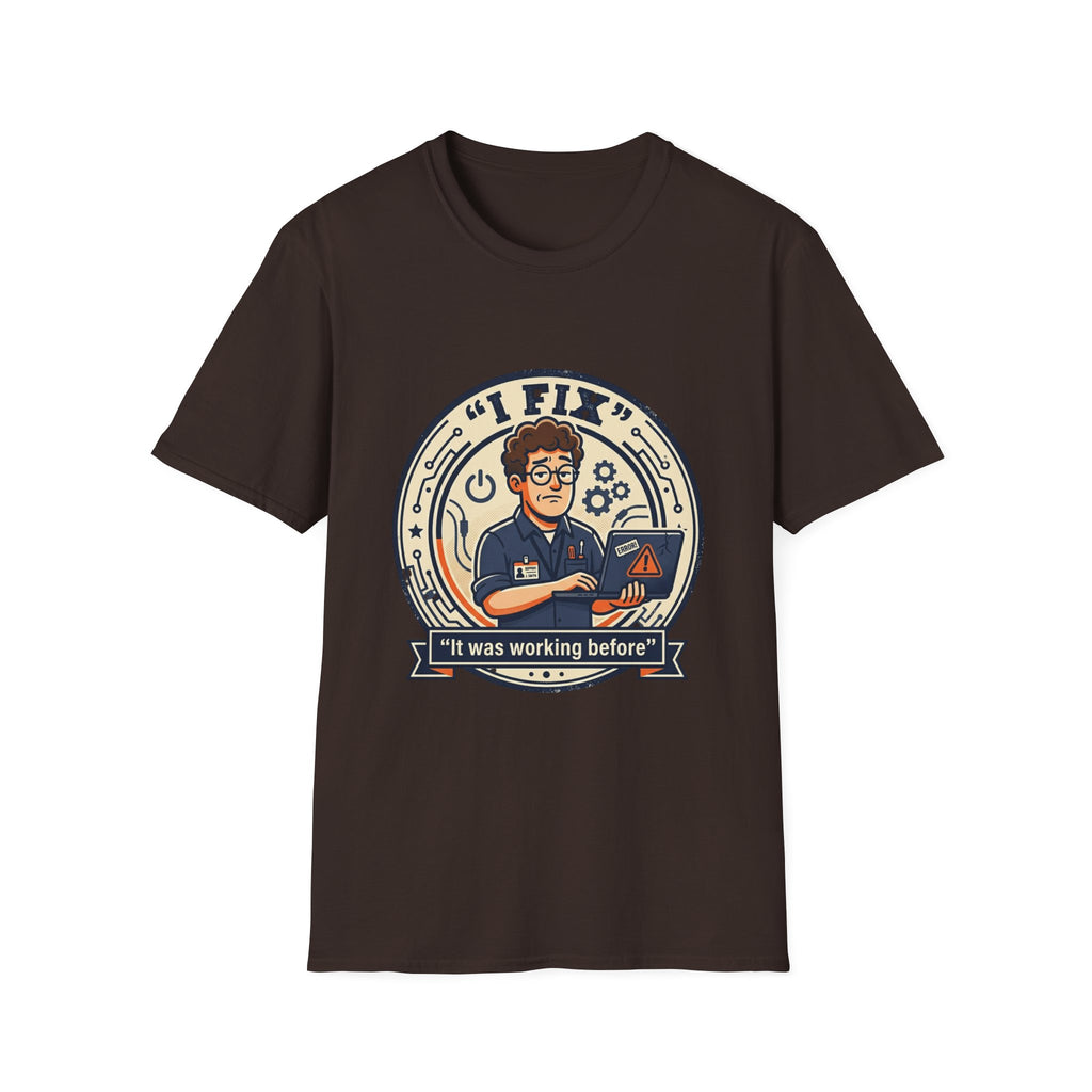 "I Fix: It Worked Before" Funny IT T-Shirt — Tech Support Humor Tee