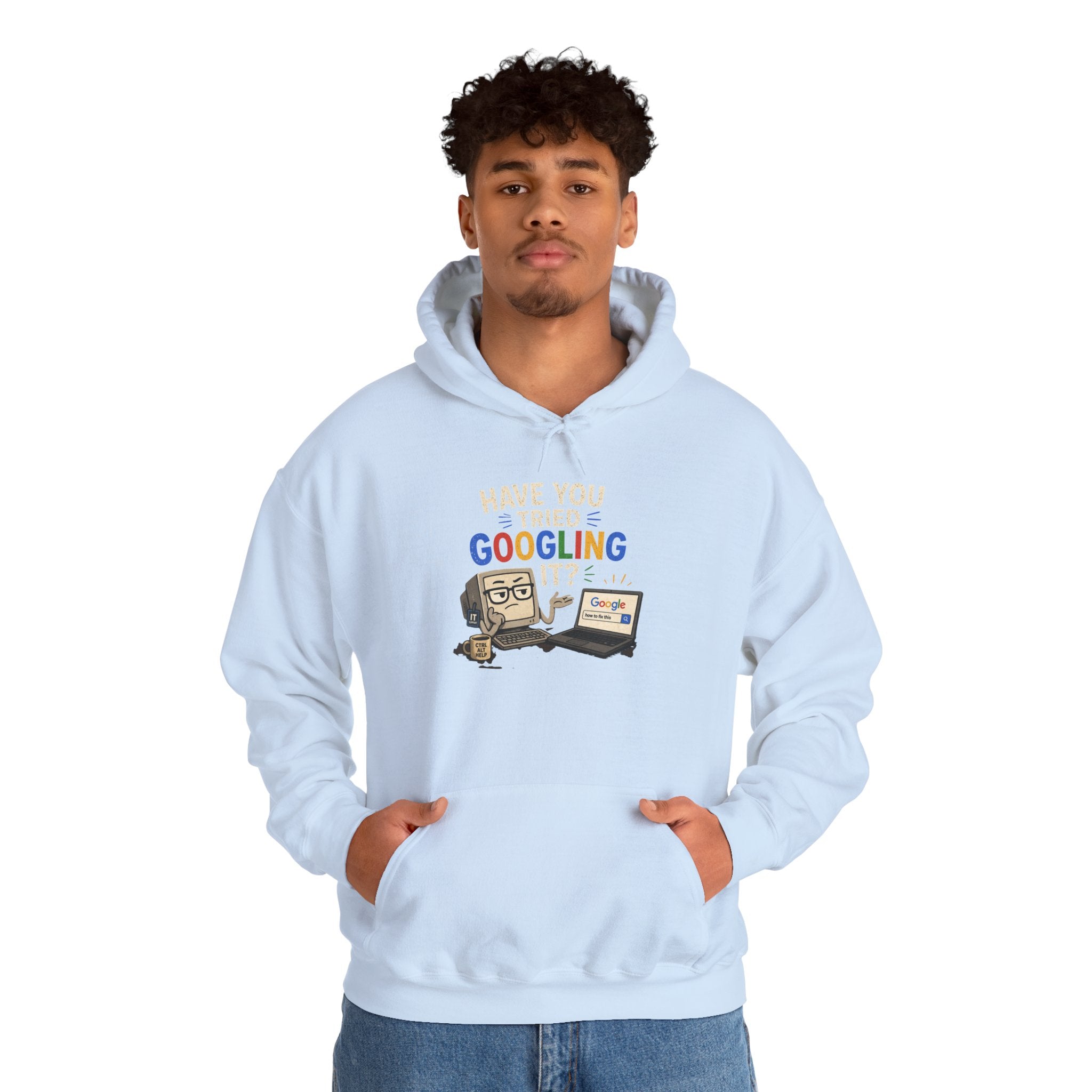 "Have You Tried Googling It?" Funny Tech Support Hoodie