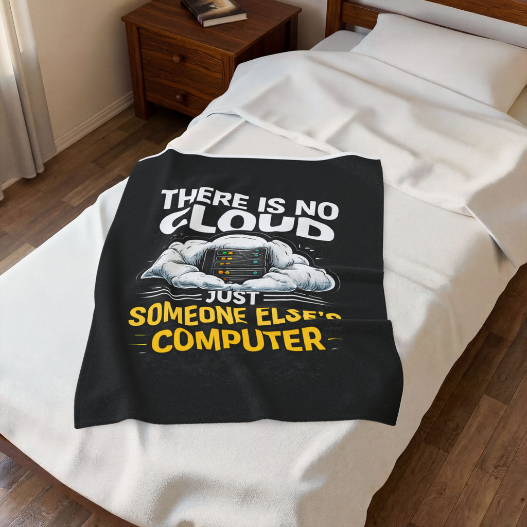 "There Is No Cloud, Just Someone Else's Computer" Tech Humor Throw Funny IT Velveteen Plush Blanket