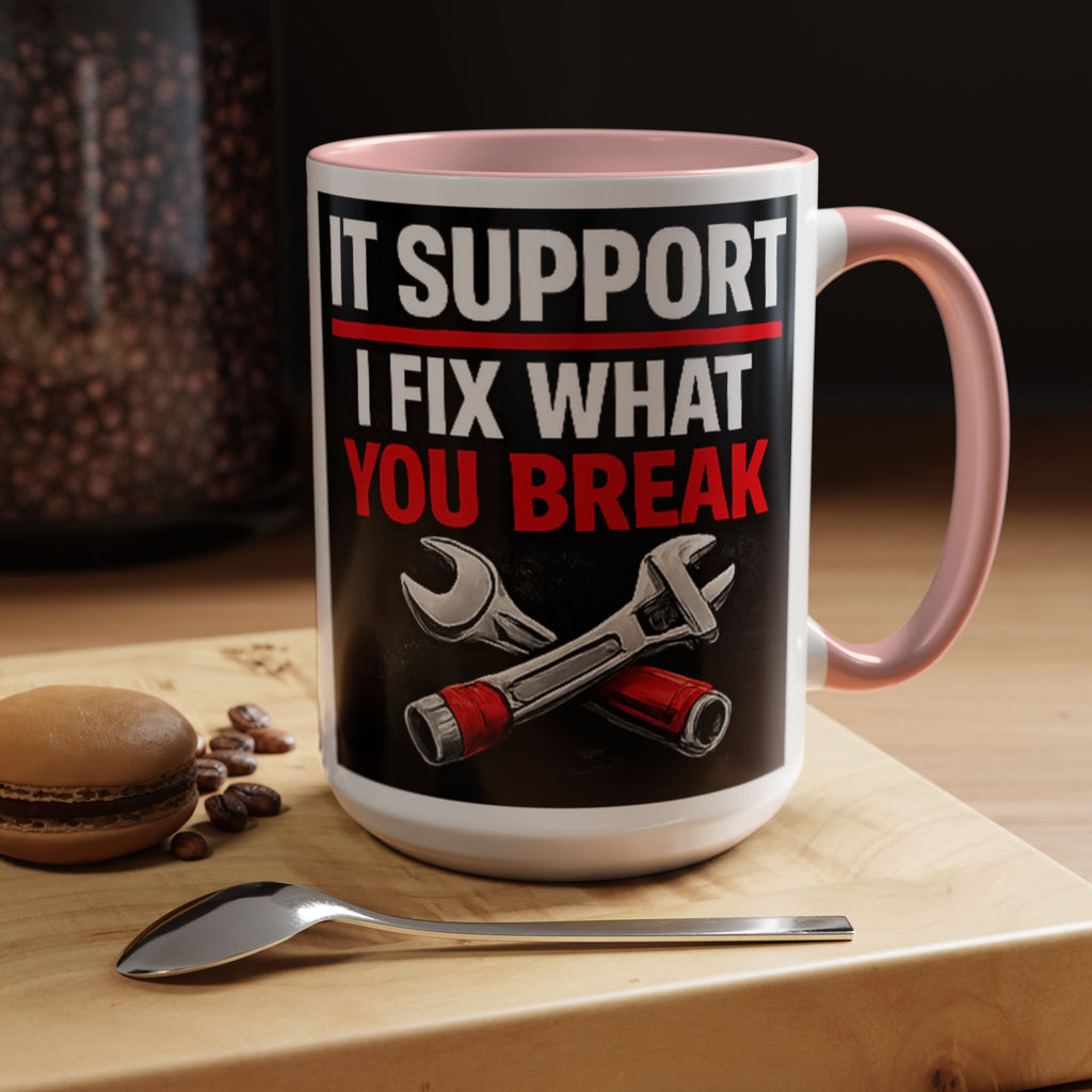"It Support:  I Fix What You Break" IT Humor Accent Coffee Mug (11, 15oz)