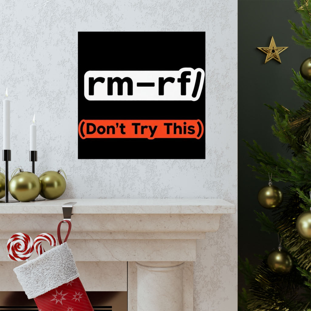 "rm -rf/ (Don't Try This)" Funny IT Tech Humor Matte Vertical Posters