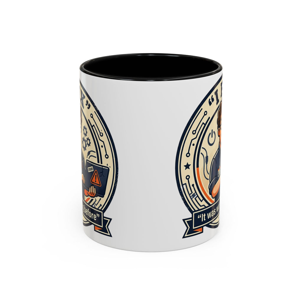 "I Fix: It Was Working Before" IT Humor Accent Coffee Mug (11, 15oz)