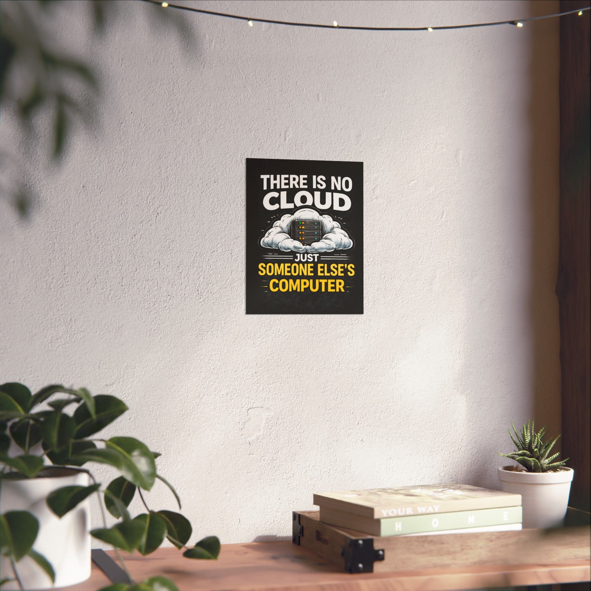 "There Is No Cloud, Just Someone Else's Computer" Tech Humor Funny IT Matte Vertical Poster