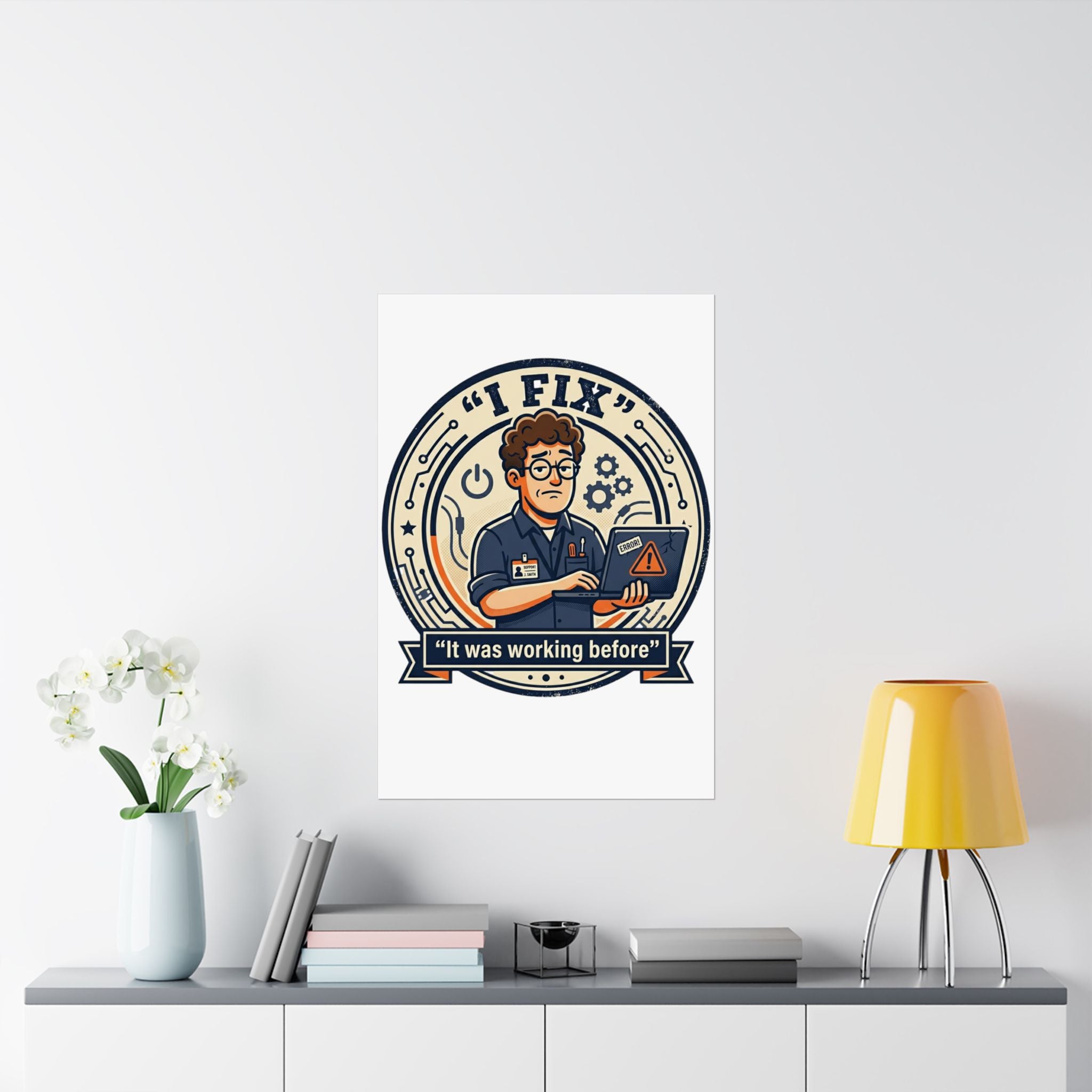 "I Fix: It Worked Before" Tech Humor Funny IT Matte Vertical Posters