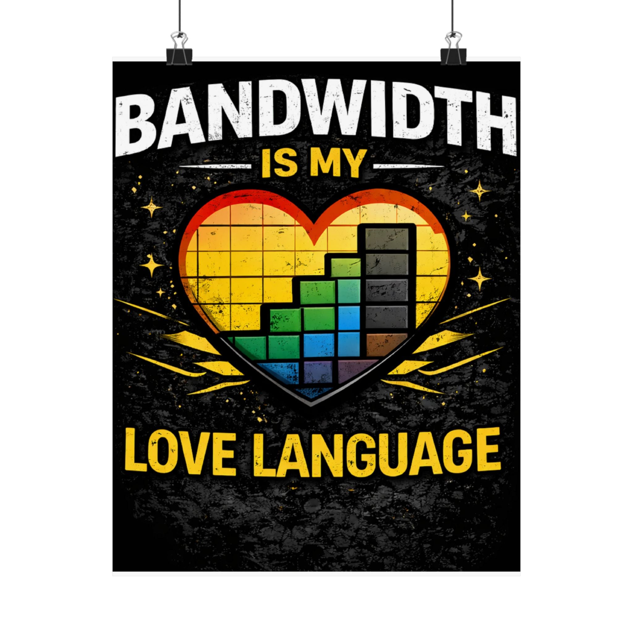 "Bandwidth is my Love Language" Geek Tech Humor Funny IT Matte Vertical Posters