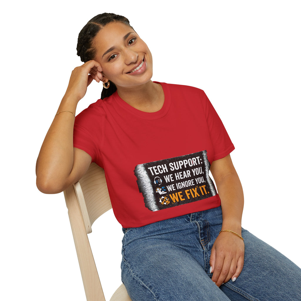 "Tech Support: We Hear You, We Ignore You, We Fix It" Funny IT T-Shirt Tech Humor Tee