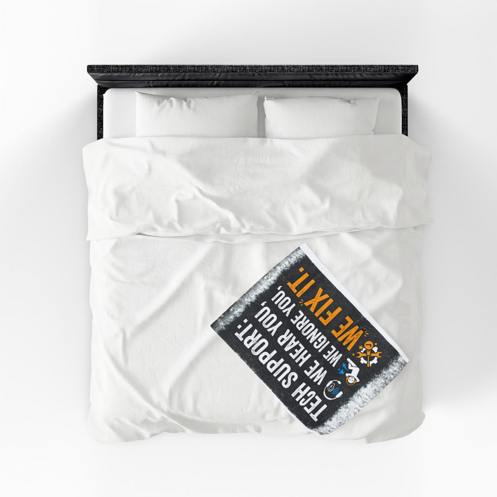 "Tech Support: We Hear You, We Ignore you, We Fix It" Tech Humor Funny IT Velveteen Plush Blanket