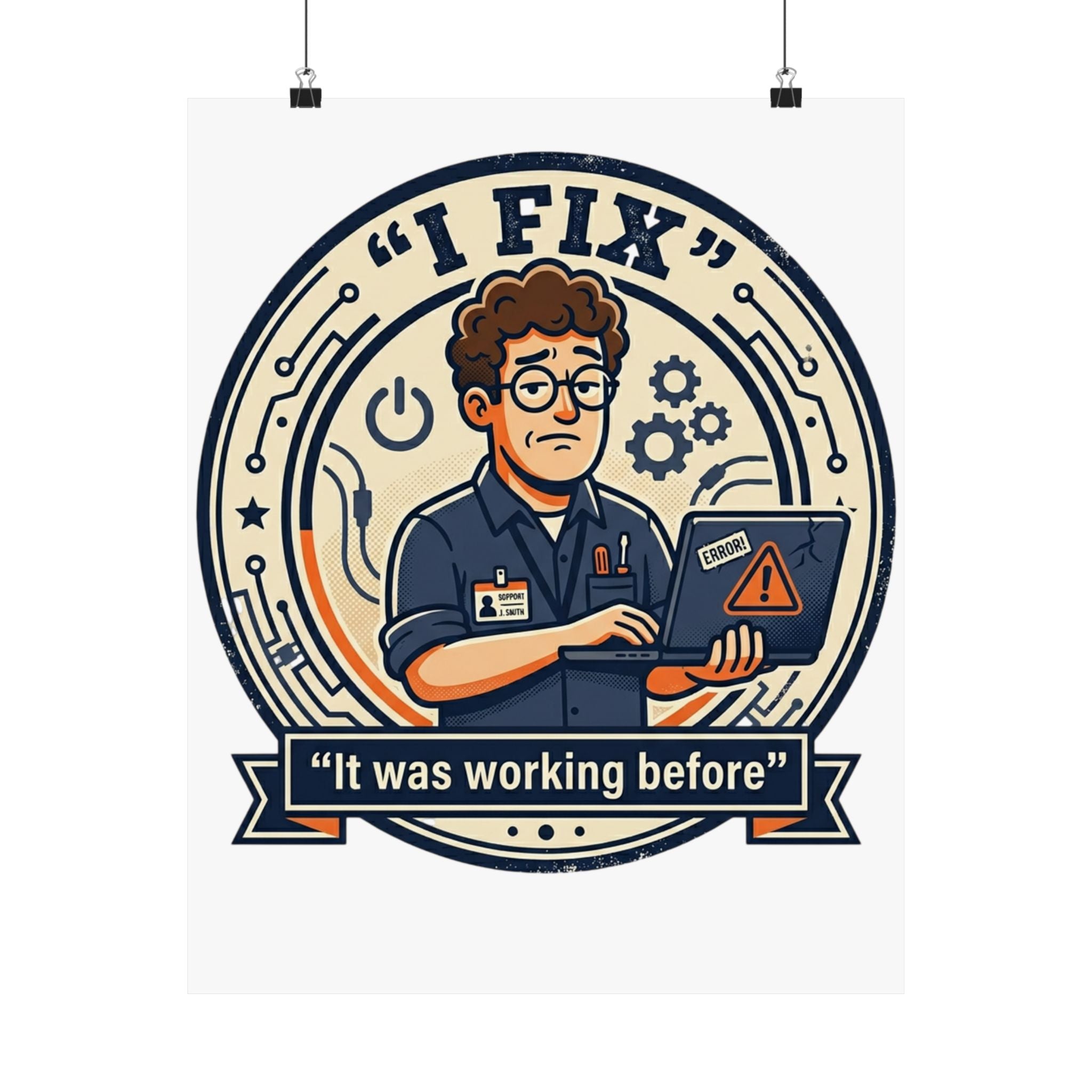 "I Fix: It Worked Before" Tech Humor Funny IT Matte Vertical Posters