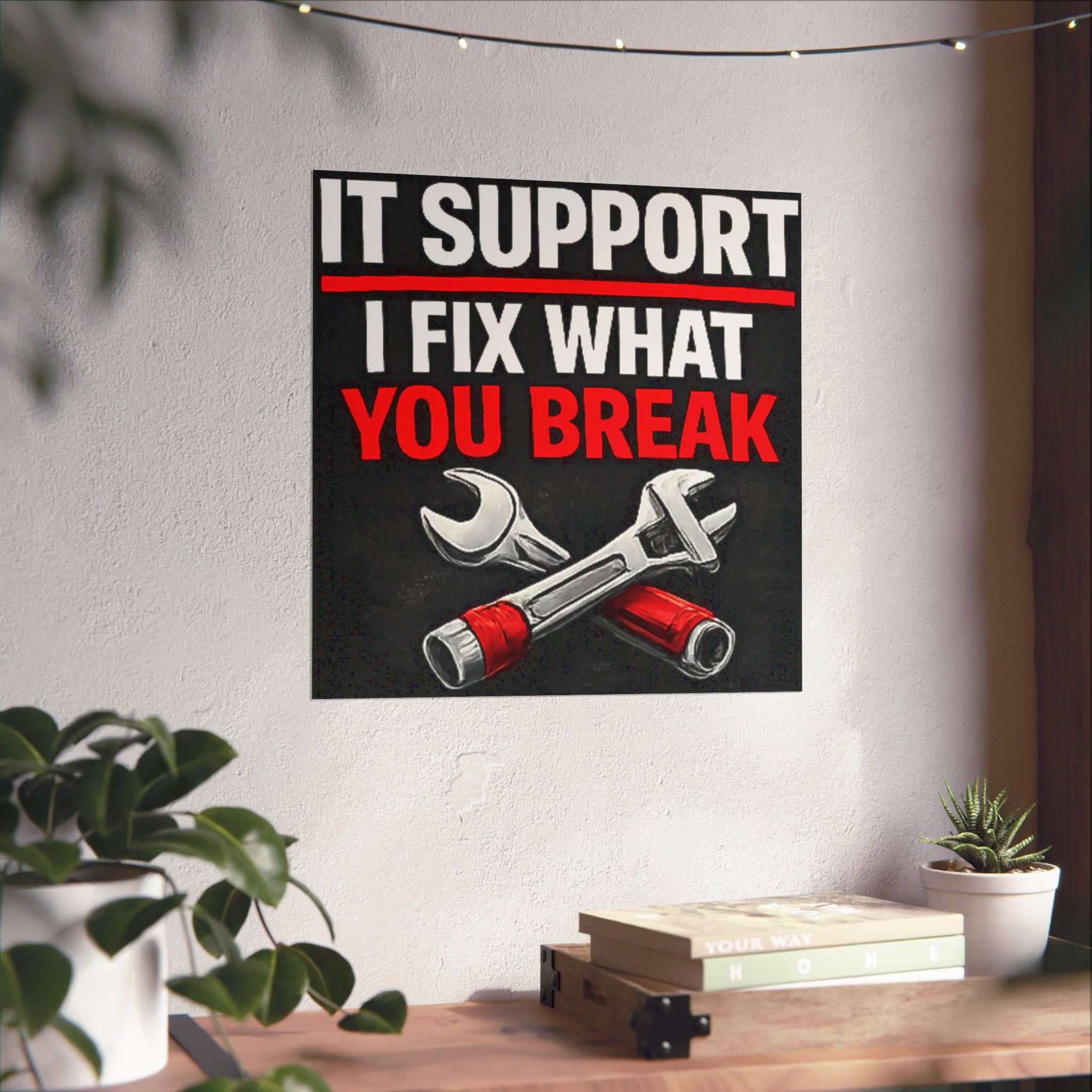 "It Support: I Fix What You Break" Tech Humor Funny IT Matte Vertical Posters