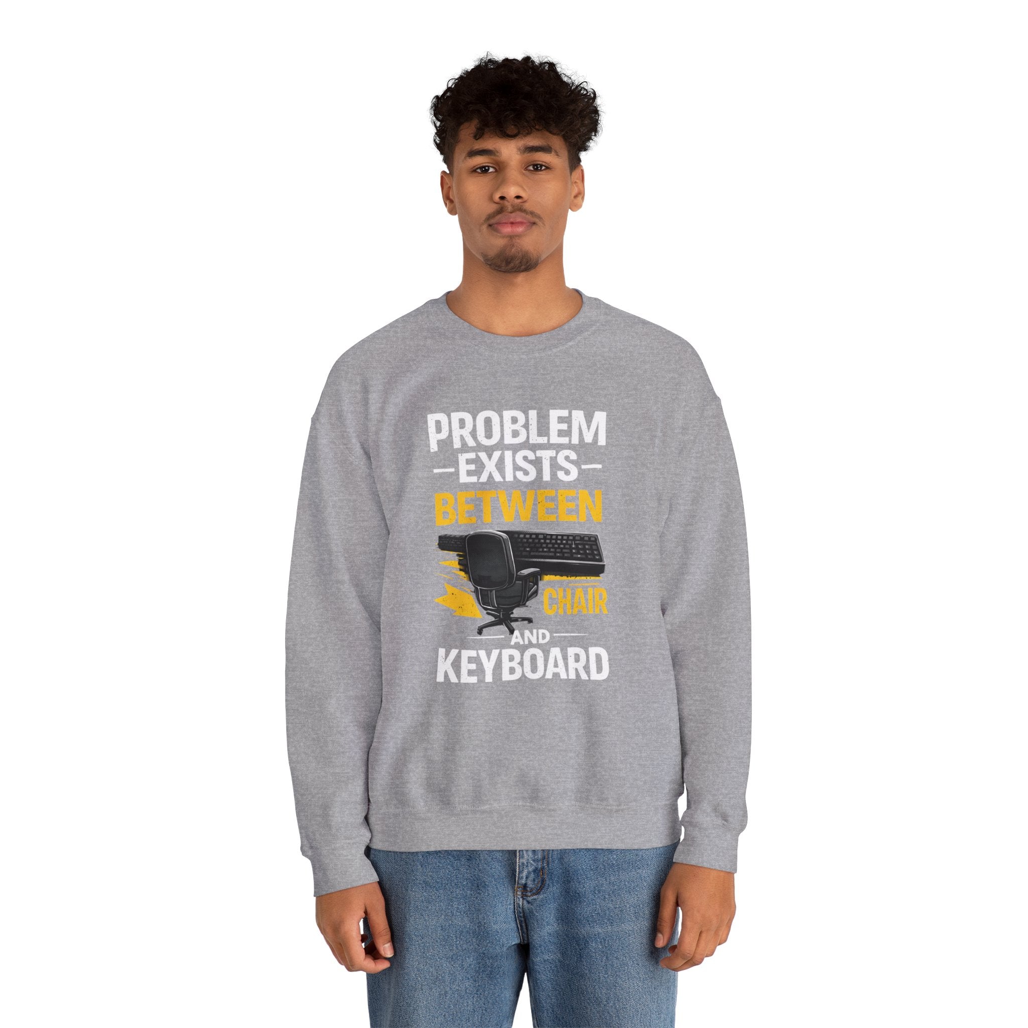 "Problem Exists Between Chair and Keyboard" Graphic Crewneck Sweatshirt