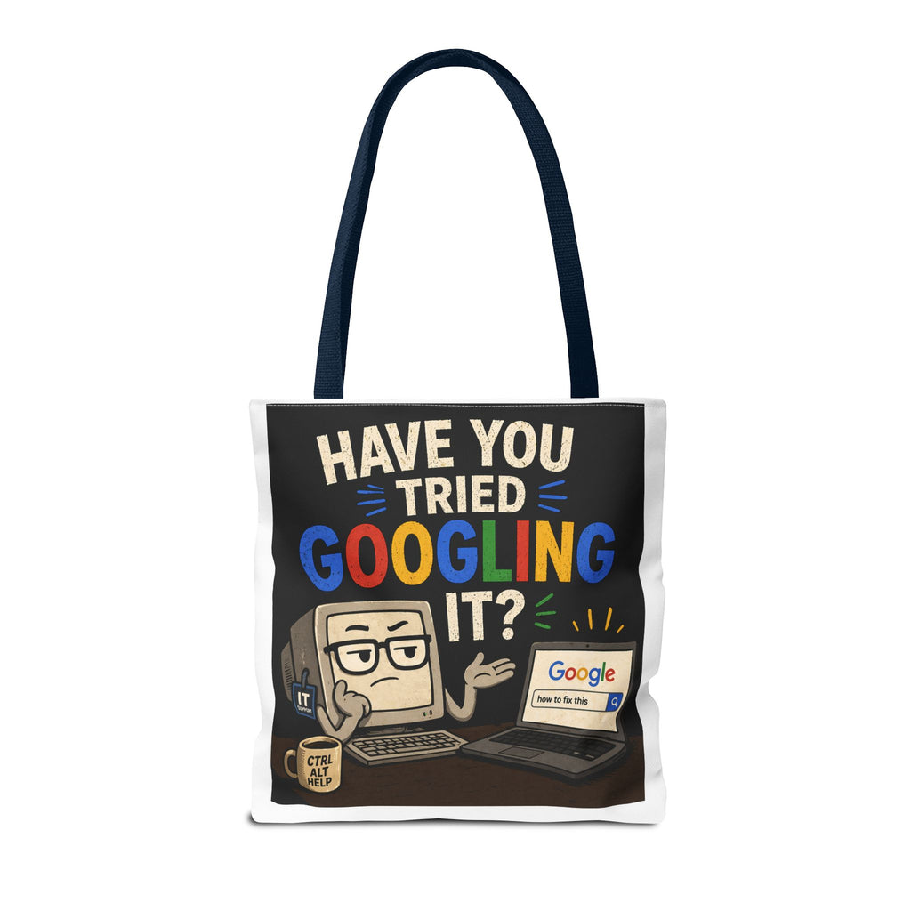 "Have You Tried Googling It?" Tote Bag – Funny Geek IT Humor Laptop Shopper