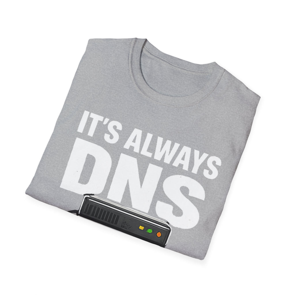 "It's Always DNS" Funny IT Tech Humor T-Shirt