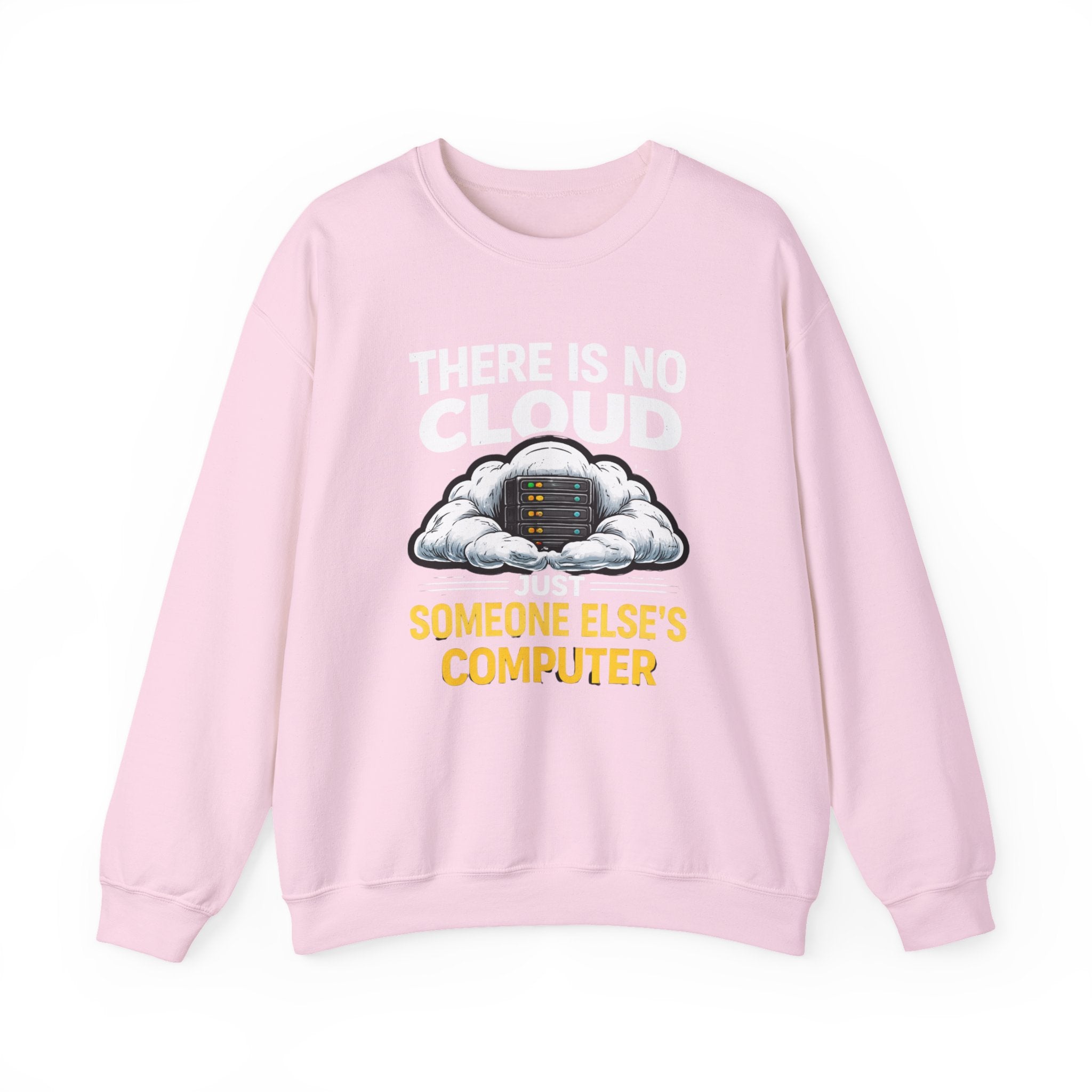"There Is No Cloud, Just Someone Else's Computer" Tech Humor Crewneck Sweatshirt