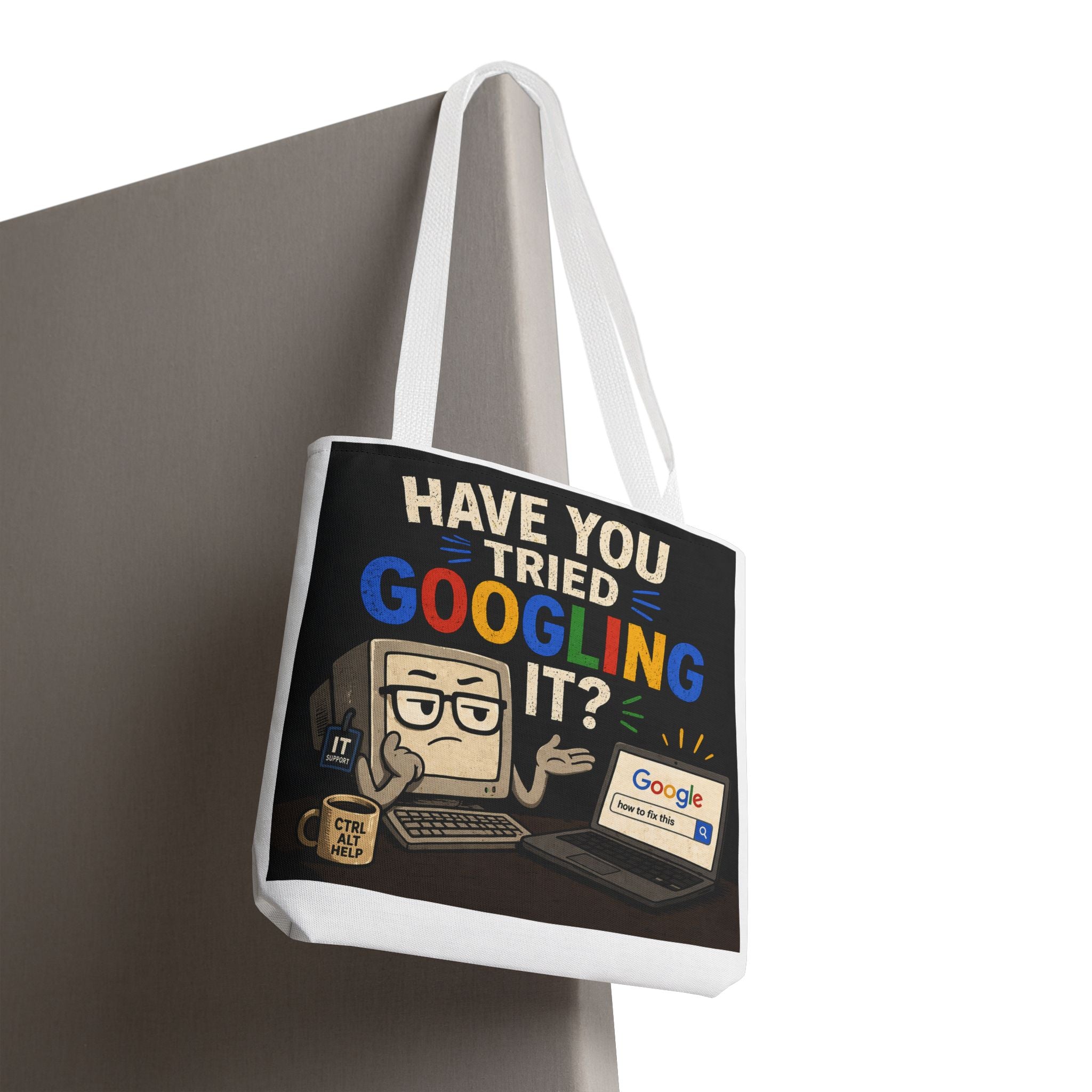"Have You Tried Googling It?" Tote Bag – Funny Geek IT Humor Laptop Shopper
